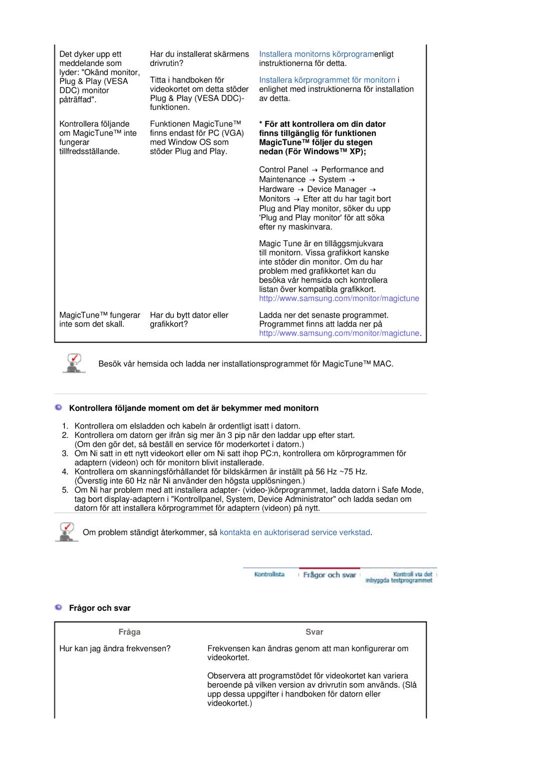 Samsung LS20HAWCSQ/EDC manual Kontrollera följande moment om det är bekymmer med monitorn, Frågor och svar, Fråga, Svar 