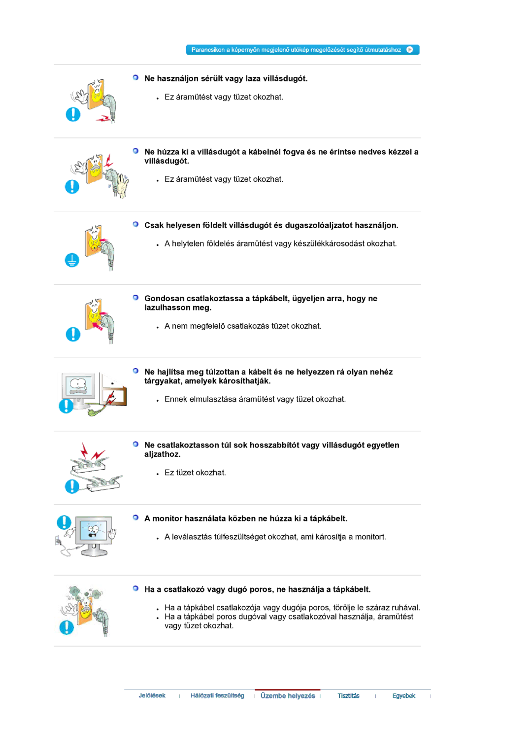 Samsung LS20HAWCSZ/EDC manual Ne használjon sérült vagy laza villásdugót, Monitor használata közben ne húzza ki a tápkábelt 