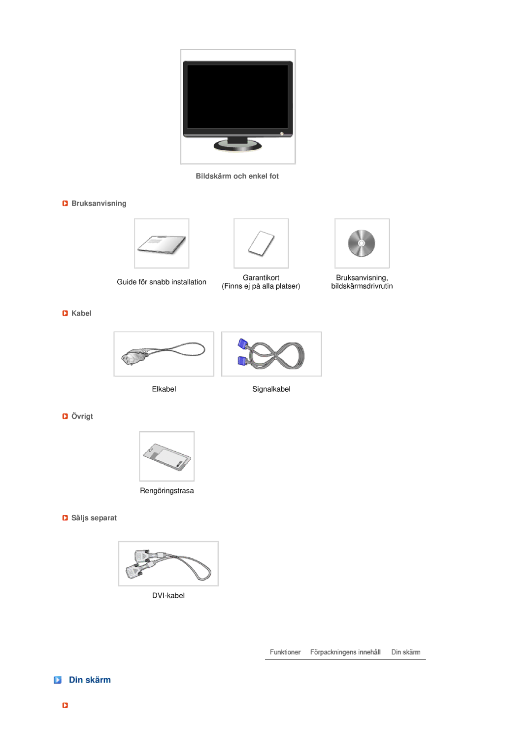 Samsung LS20MEWSFV/EDC, LS22MEWSFV/EDC Din skärm, Bildskärm och enkel fot Bruksanvisning, Kabel, Övrigt, Säljs separat 