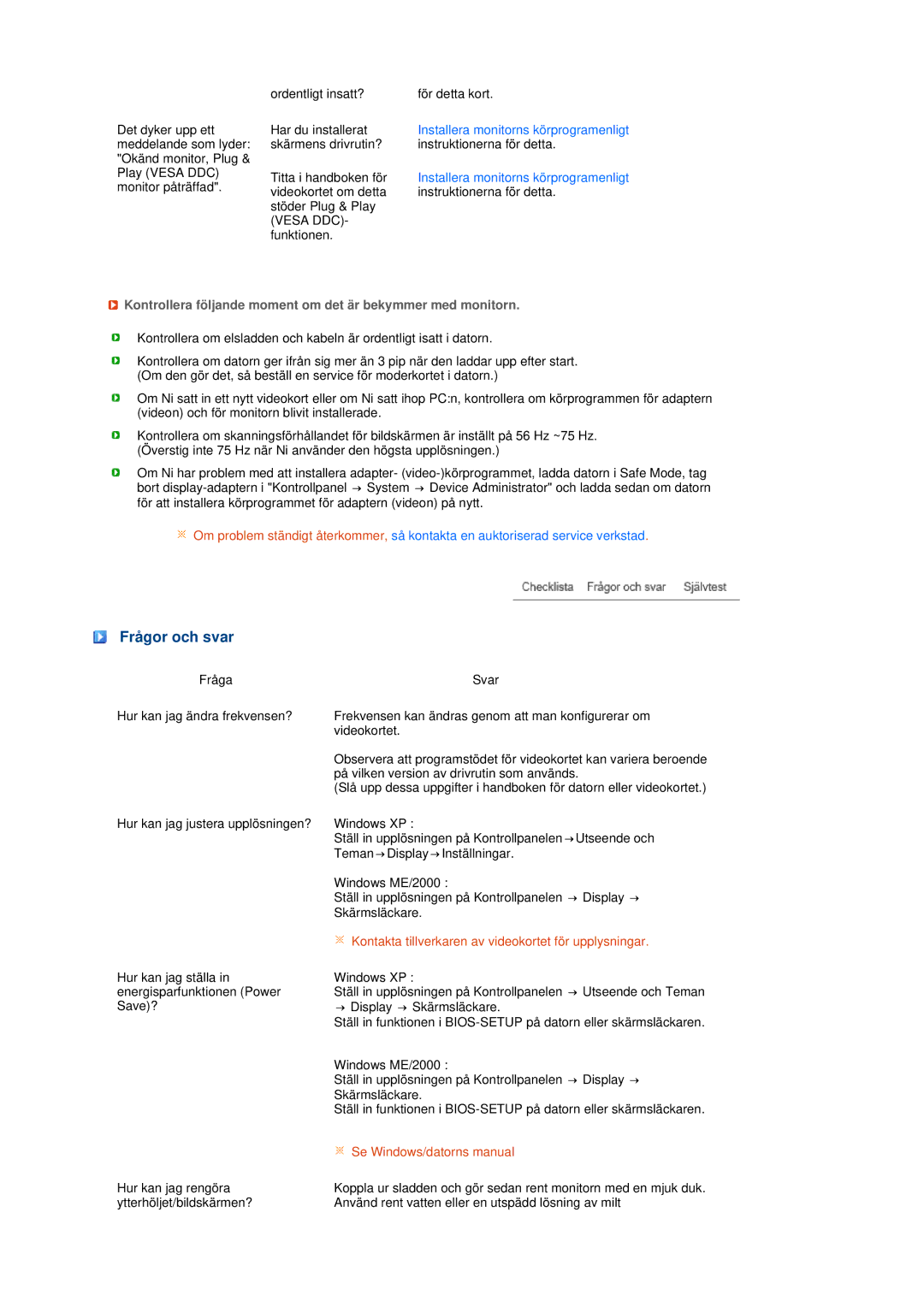 Samsung LS20MEHSFV/EDC, LS20MEWSFV/EDC manual Frågor och svar, Kontrollera följande moment om det är bekymmer med monitorn 