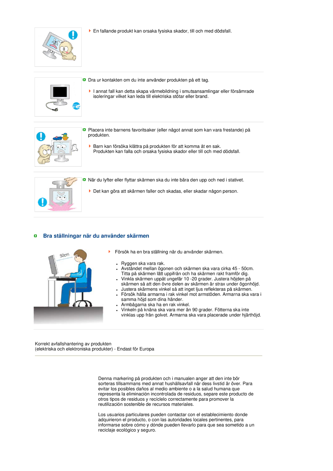 Samsung LS22MEWSFV/EDC, LS20MEWSFV/EDC, LS22MEHSFV/EDC, LS20MEHSFV/EDC manual Bra ställningar när du använder skärmen 