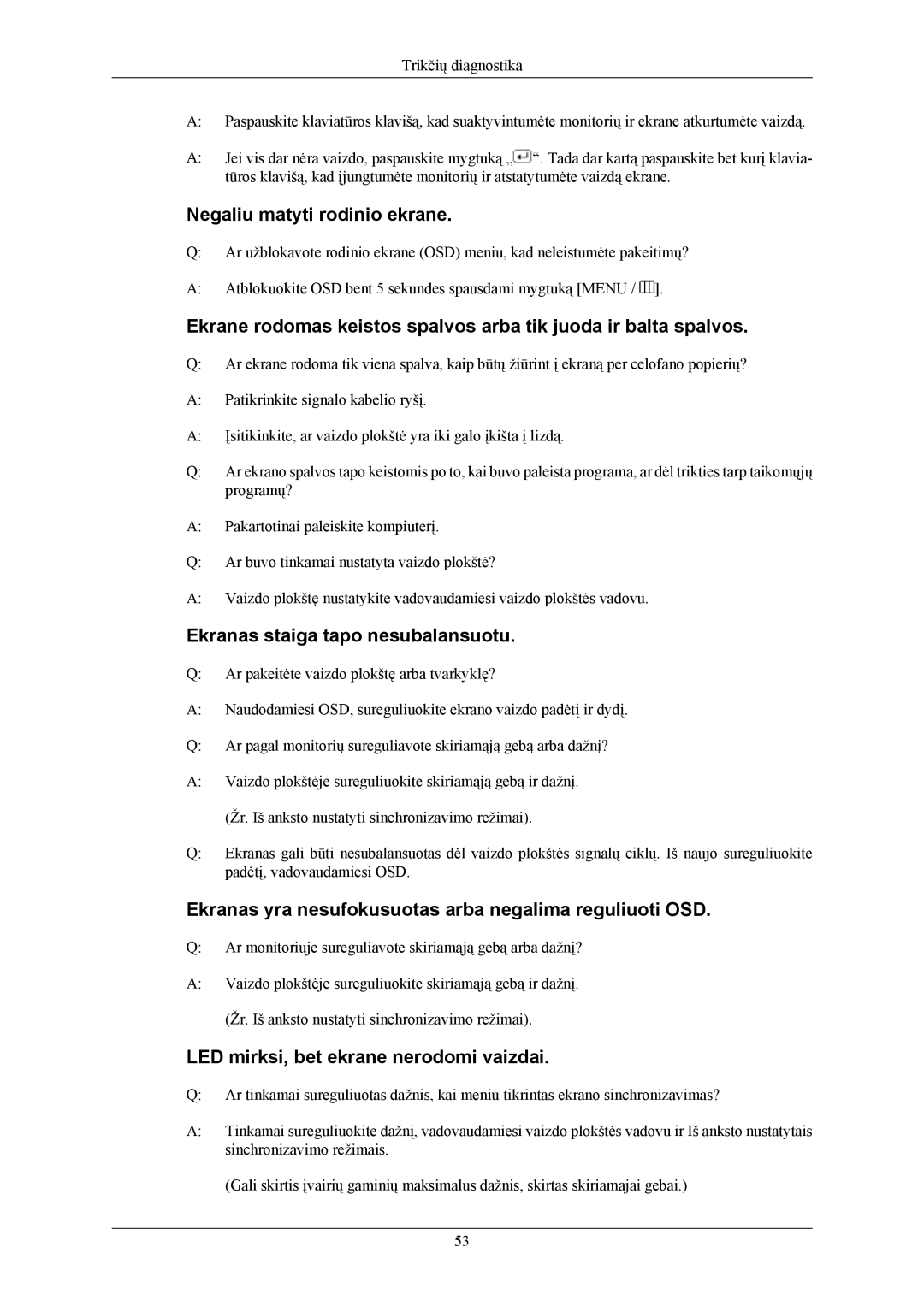 Samsung LS20MYNKSB/EDC, LS20MYNKBB/EDC, LS20MYNKF/EDC Negaliu matyti rodinio ekrane, Ekranas staiga tapo nesubalansuotu 