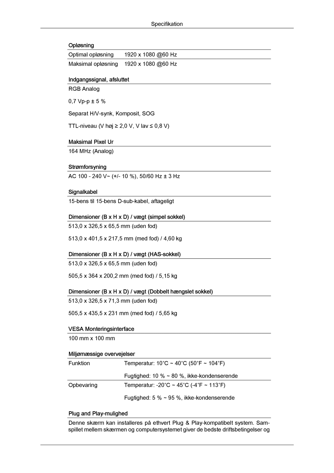 Samsung LS20MYYKBB/EDC, LS22MYYKBB/EDC, LS19MYYKBB/EDC manual Optimal opløsning 1920 x 1080 @60 Hz Maksimal opløsning 