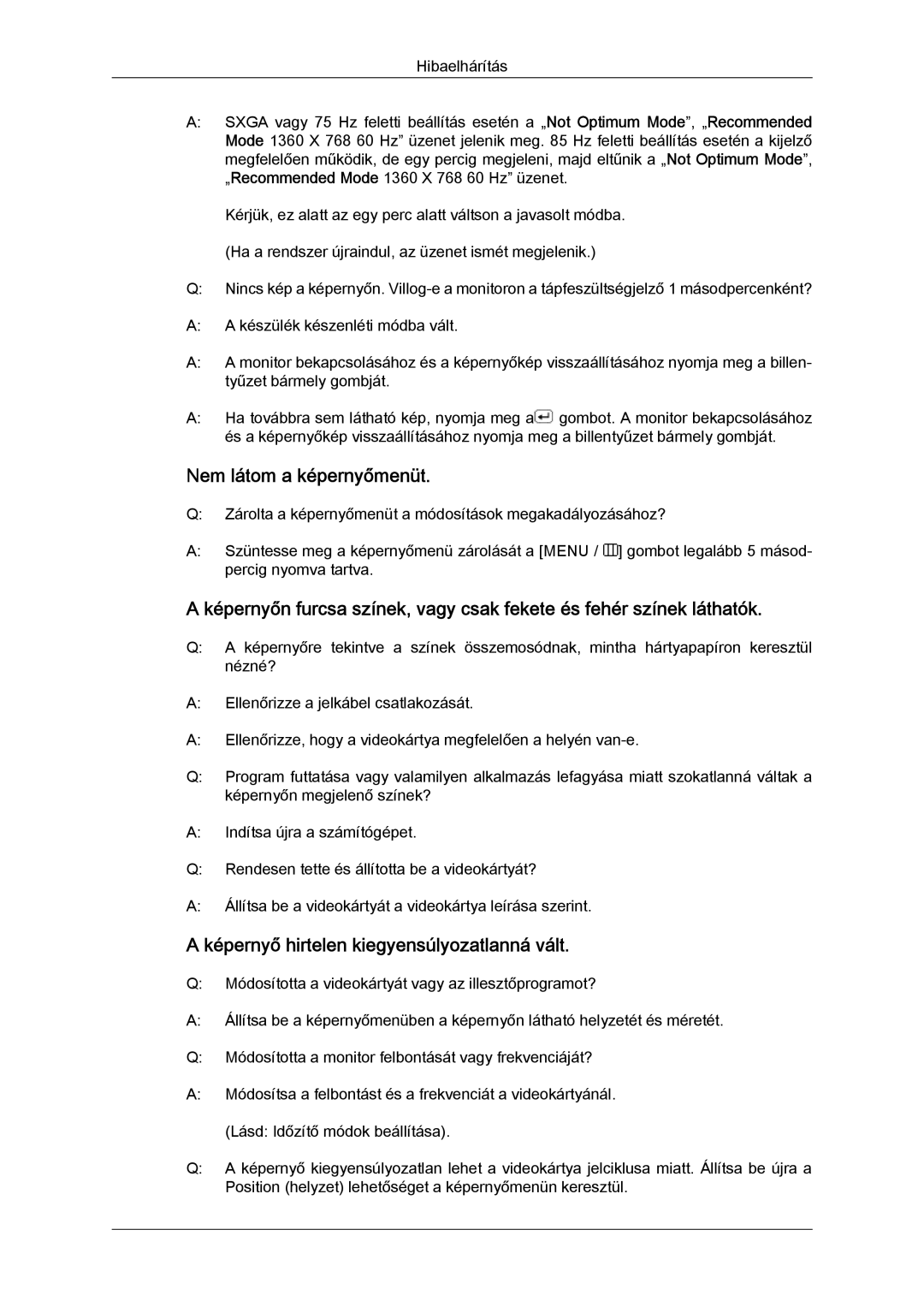 Samsung LS22MYYKBBA/EN, LS20MYYKBB/EDC manual Nem látom a képernyőmenüt, Képernyő hirtelen kiegyensúlyozatlanná vált 