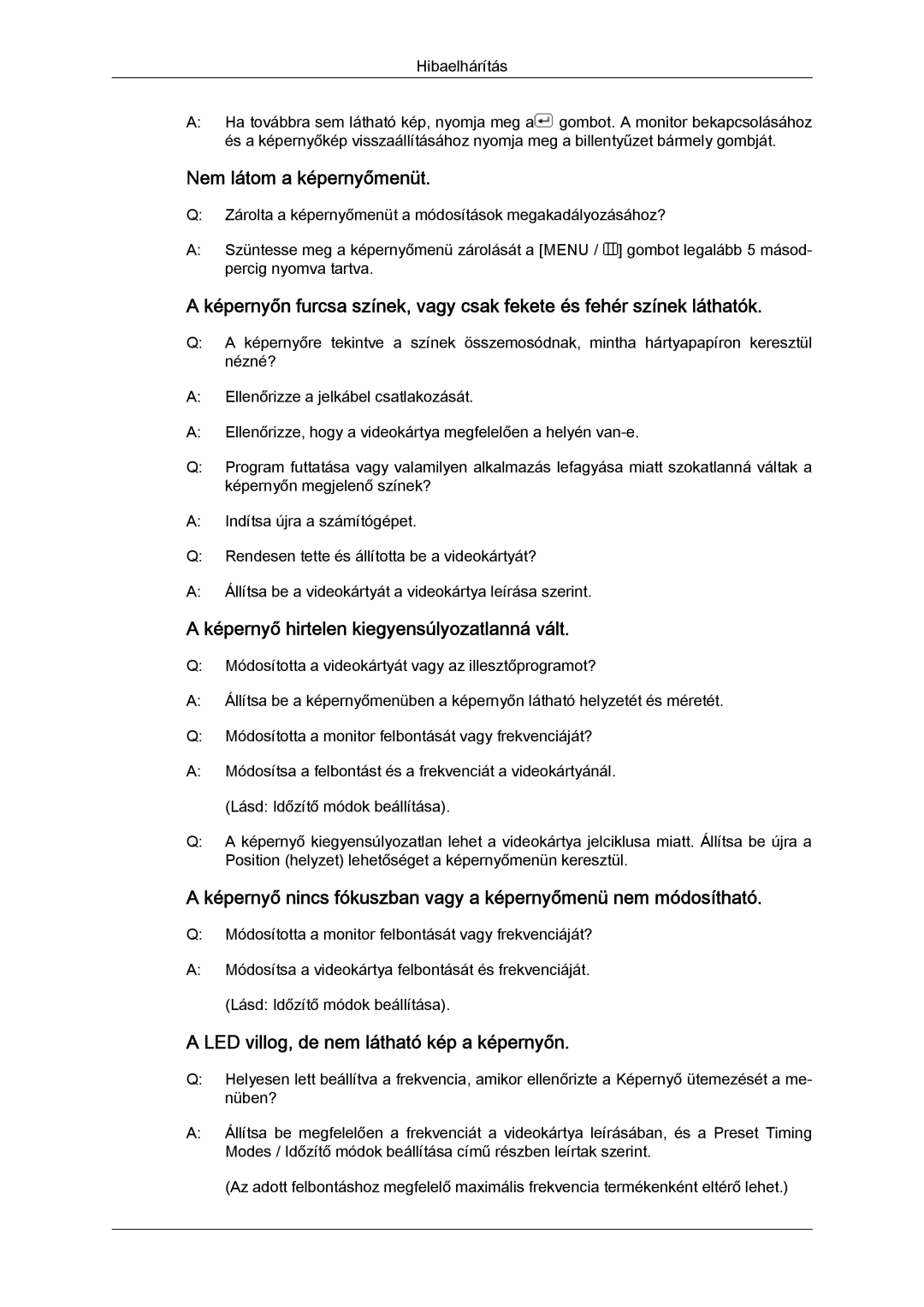 Samsung LS22MYYKBBA/EN, LS20MYYKBB/EDC manual Nem látom a képernyőmenüt, Képernyő hirtelen kiegyensúlyozatlanná vált 