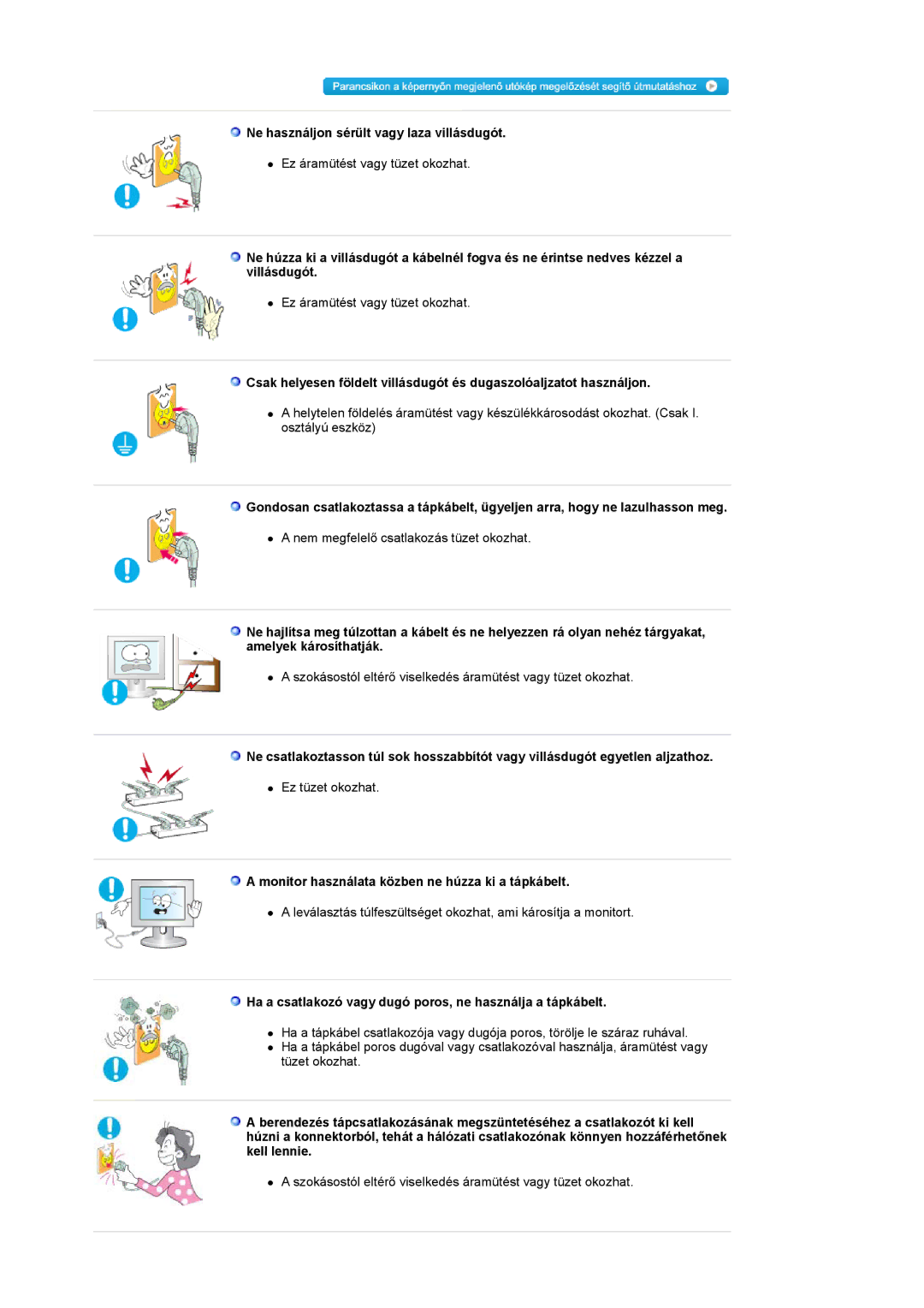 Samsung LS20PMASF6/EDC manual Ne használjon sérült vagy laza villásdugót, Monitor használata közben ne húzza ki a tápkábelt 