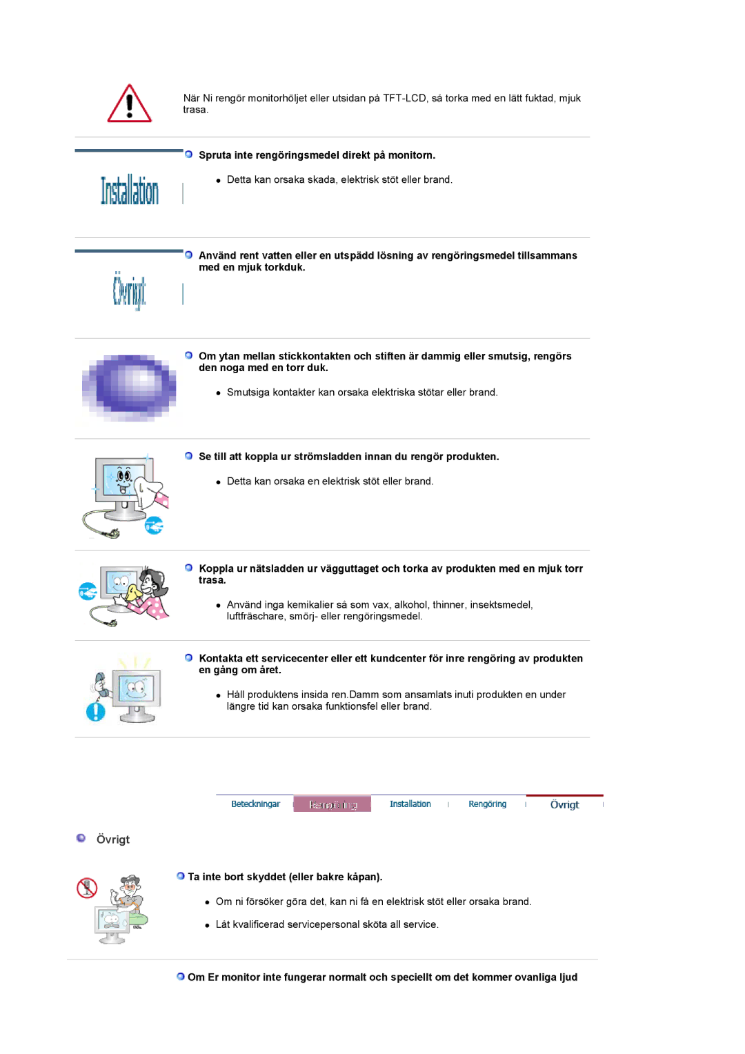 Samsung LS20PMASF/EDC manual Övrigt, Spruta inte rengöringsmedel direkt på monitorn, Ta inte bort skyddet eller bakre kåpan 