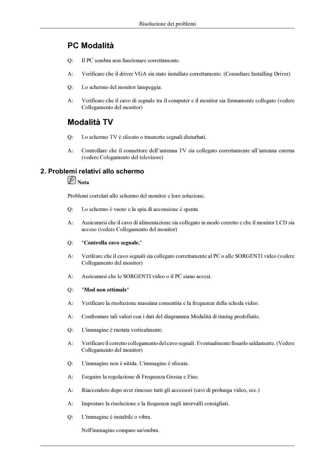 Samsung LS20TDDSUV/EN, LS20TDVSUV/EN, LS22TDVSUV/EN, LS22TDDSUV/EN, LS22TDNSUV/CT PC Modalità, Problemi relativi allo schermo 