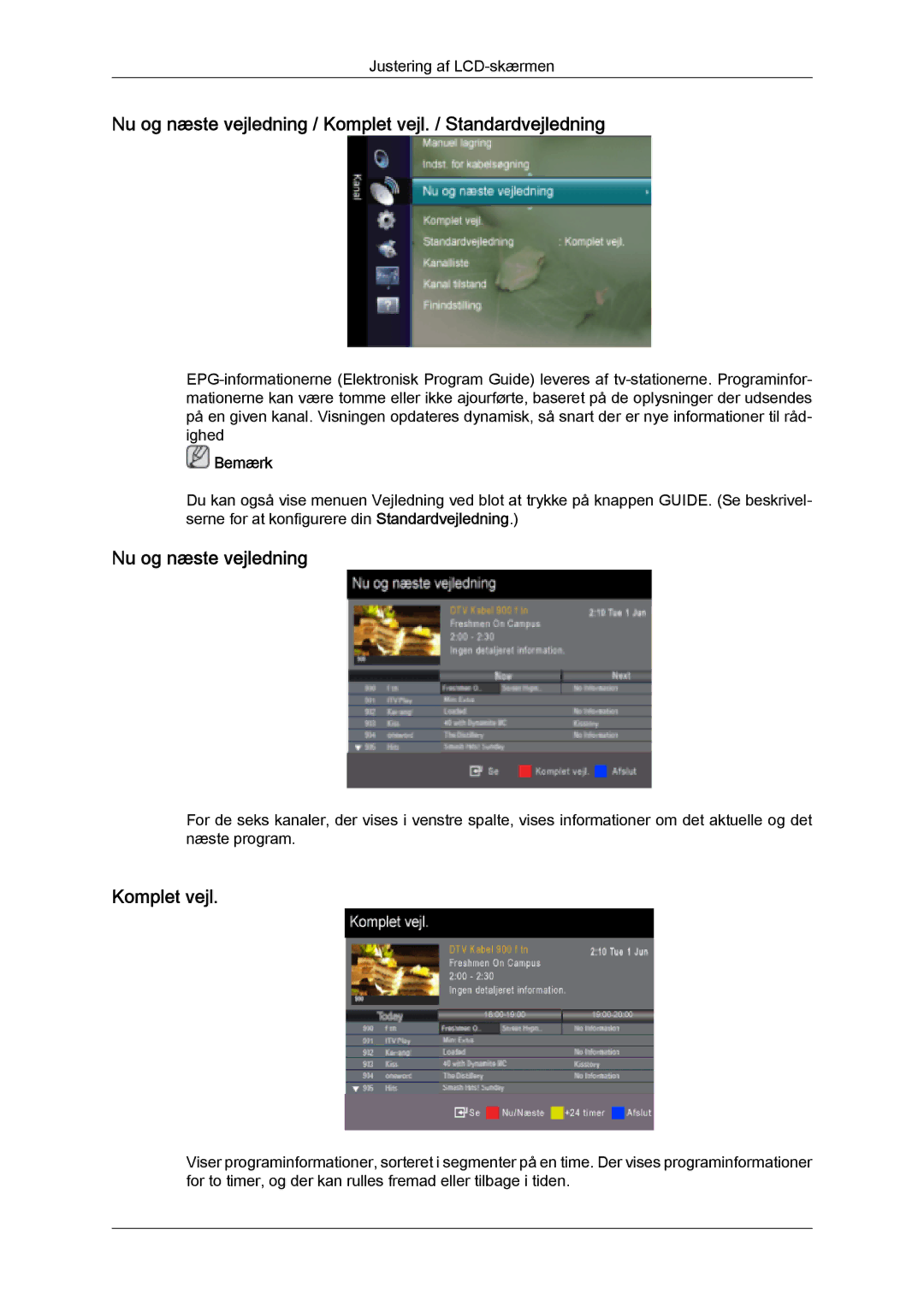 Samsung LS20TDVSU/XE, LS20TDVSUV/EN, LS24TDVSUV/EN manual Nu og næste vejledning / Komplet vejl. / Standardvejledning 