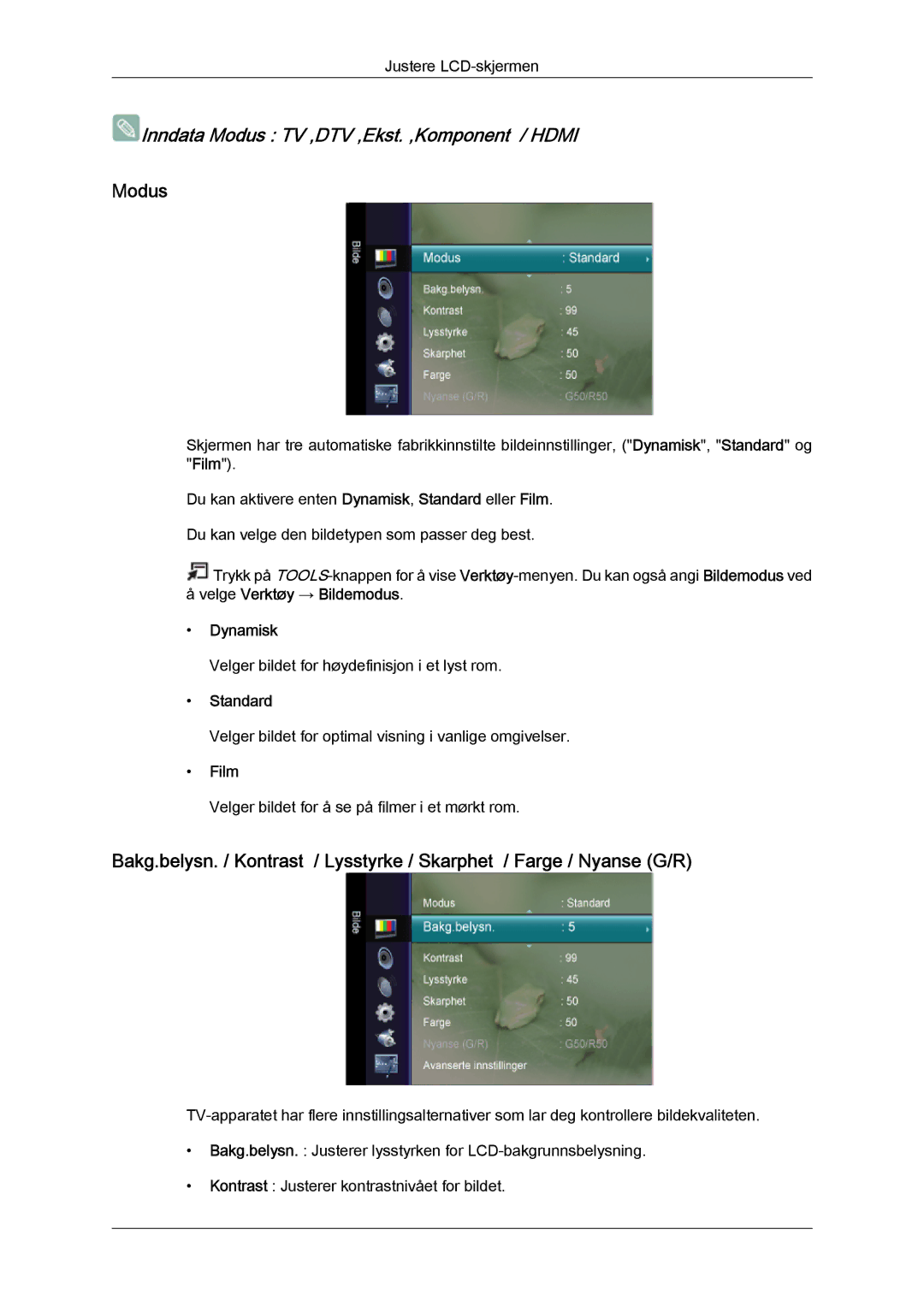 Samsung LS26TDVSUV/EN, LS20TDVSUV/EN, LS24TDVSUV/EN, LS20TDVSU/XE Modus, Velge Verktøy → Bildemodus Dynamisk, Standard, Film 