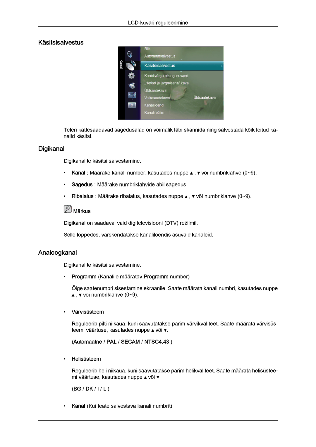 Samsung LS26TDDSUV/EN Käsitsisalvestus, Värvisüsteem, Automaatne / PAL / Secam / NTSC4.43 Helisüsteem, Bg / Dk / I / L 