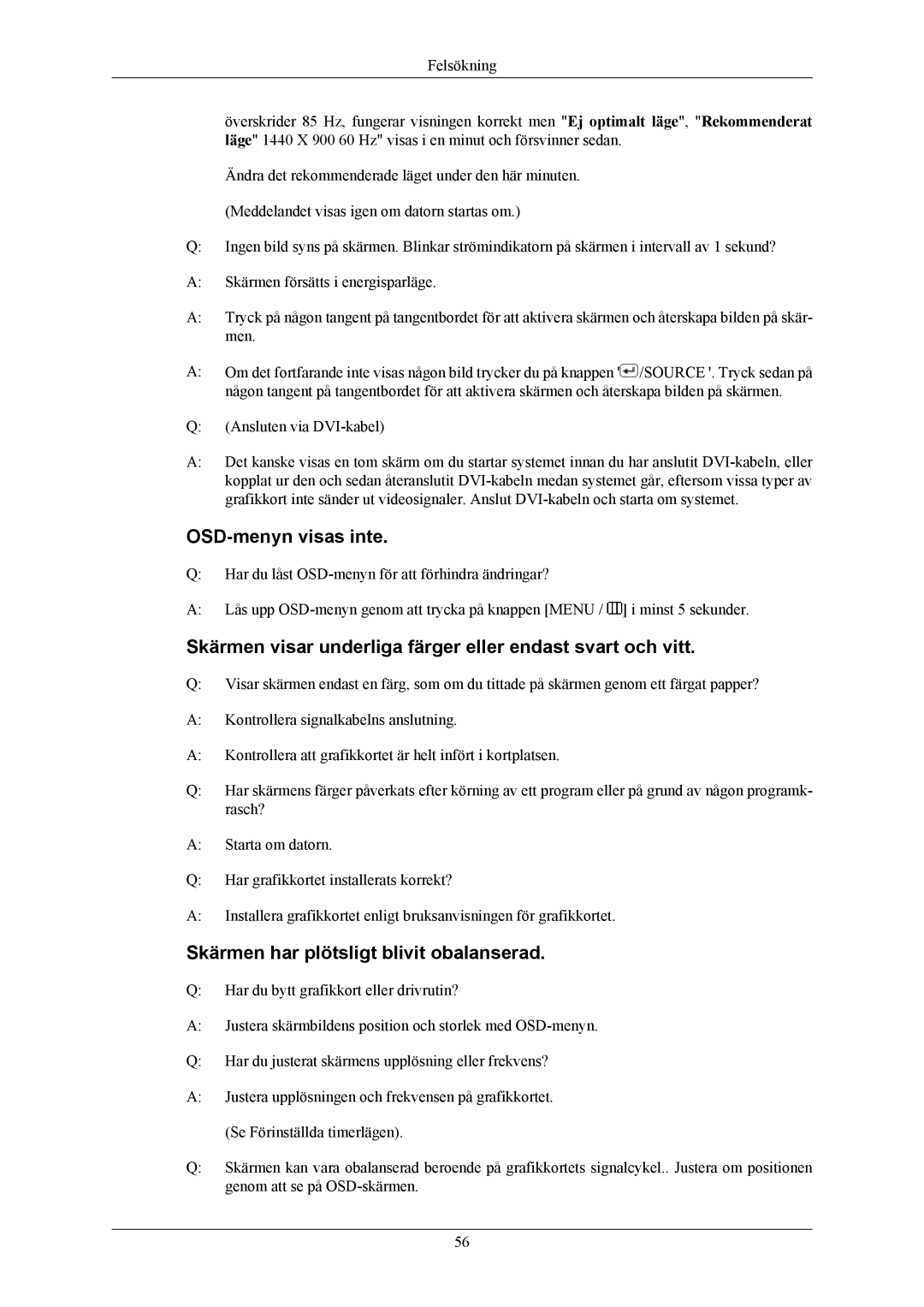 Samsung LS20TWHSUV/EN, LS22TWHSUV/EN manual OSD-menyn visas inte, Skärmen visar underliga färger eller endast svart och vitt 