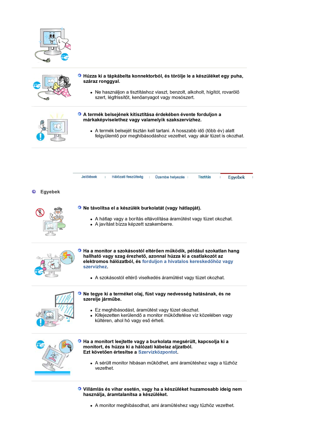 Samsung LS21BRBAS/EDC manual Egyebek, Ne távolítsa el a készülék burkolatát vagy hátlapját 