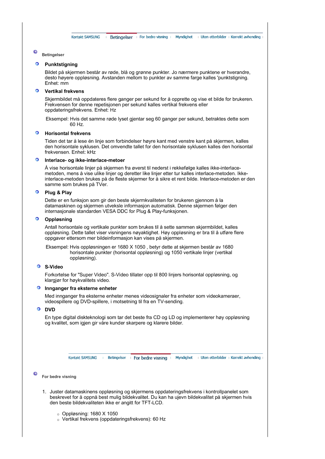 Samsung LS21DPWASQ/EDC manual Punktstigning, Vertikal frekvens, Horisontal frekvens, Interlace- og ikke-interlace-metoer 