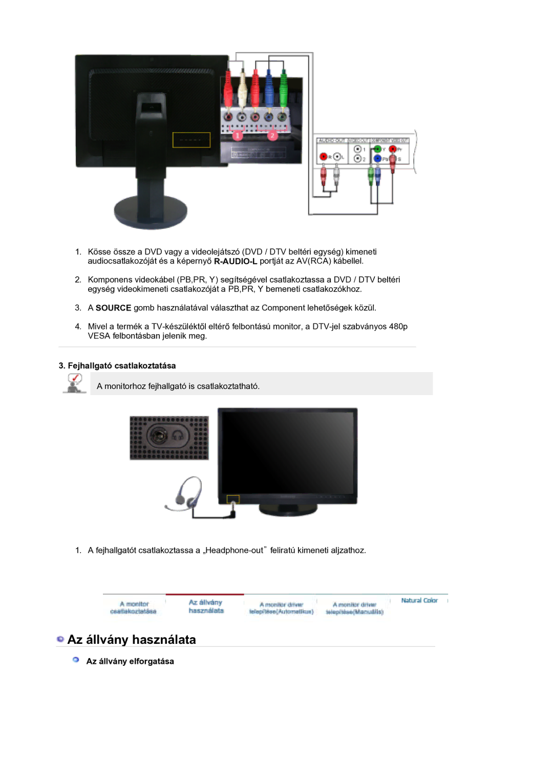 Samsung LS21DPWASQ/EDC manual Fejhallgató csatlakoztatása, Az állvány elforgatása 