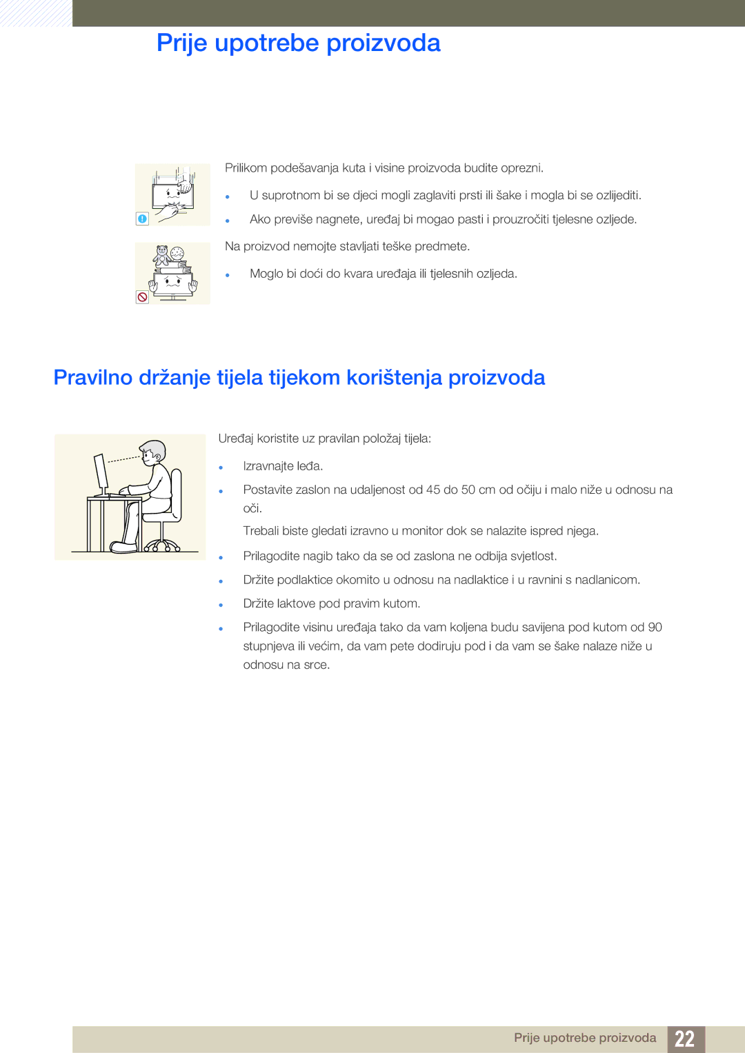 Samsung LS19C150FS/EN, LS22C150NS/EN, LS22B150NS/EN manual Pravilno držanje tijela tijekom korištenja proizvoda 