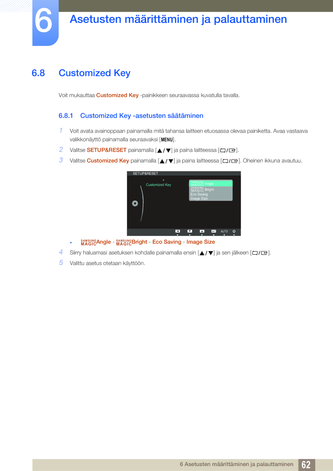 Samsung LS24C20KBL/EN, LS22C20KBSZ/EN, LS19C20KNW/EN, LS22C20KBS/EN manual Customized Key -asetusten säätäminen 