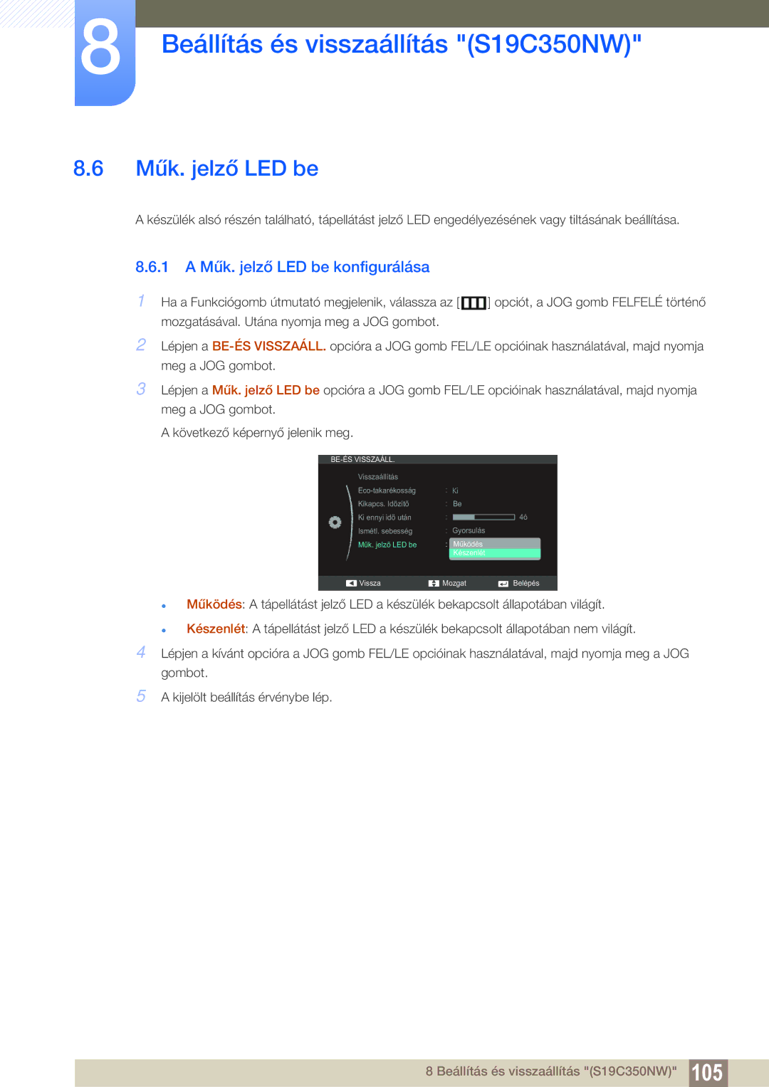 Samsung LS22C350HS/EN, LS24C350HS/EN, LS23C350HS/EN, LS27C350HS/EN, LS22D300NY/EN 1 a Műk. jelző LED be konfigurálása 