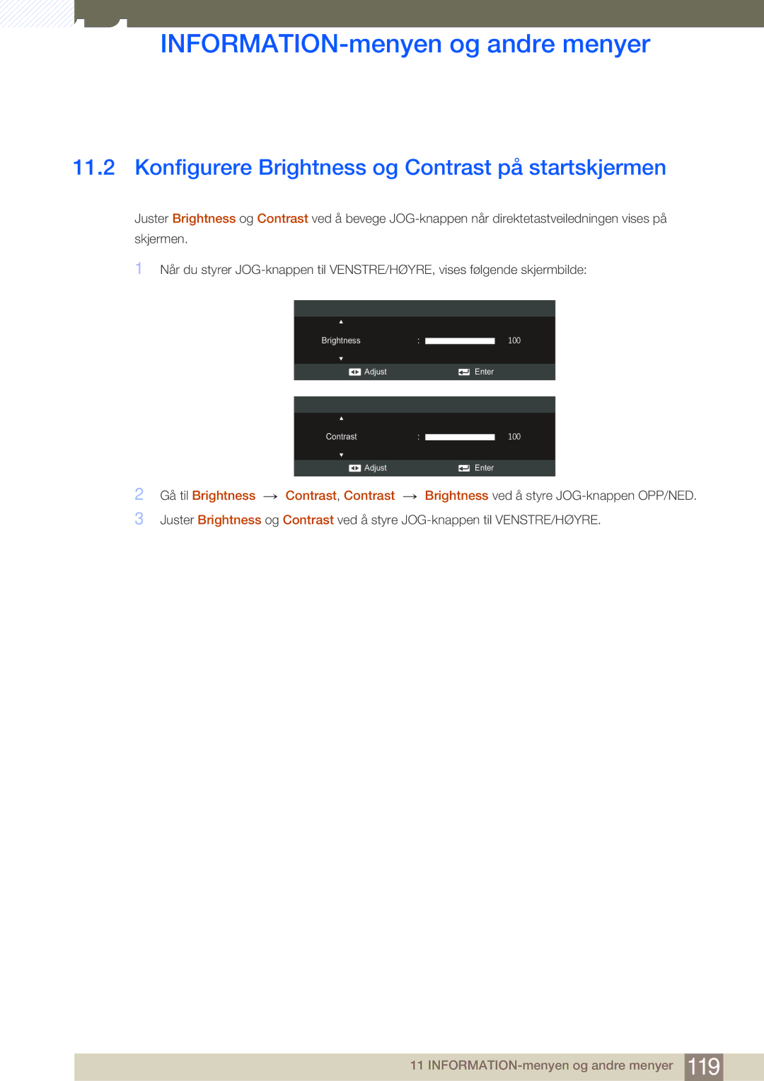 Samsung LS27C350HS/EN, LS22C350HS/EN, LS24C350HS/EN, LS23C350HS/EN manual Konfigurere Brightness og Contrast på startskjermen 