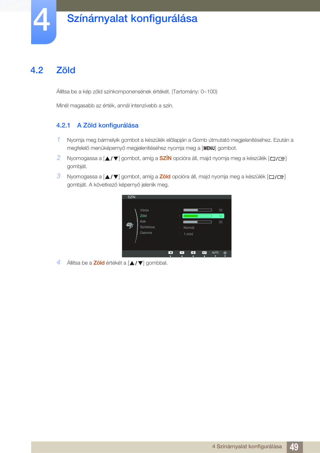 Samsung LS24C45KBWV/EN, LS22C45KMSV/EN, LS19C45KMWV/EN, LS22C45KBSV/EN, LS22C45KMWV/EN manual 1 a Zöld konfigurálása 