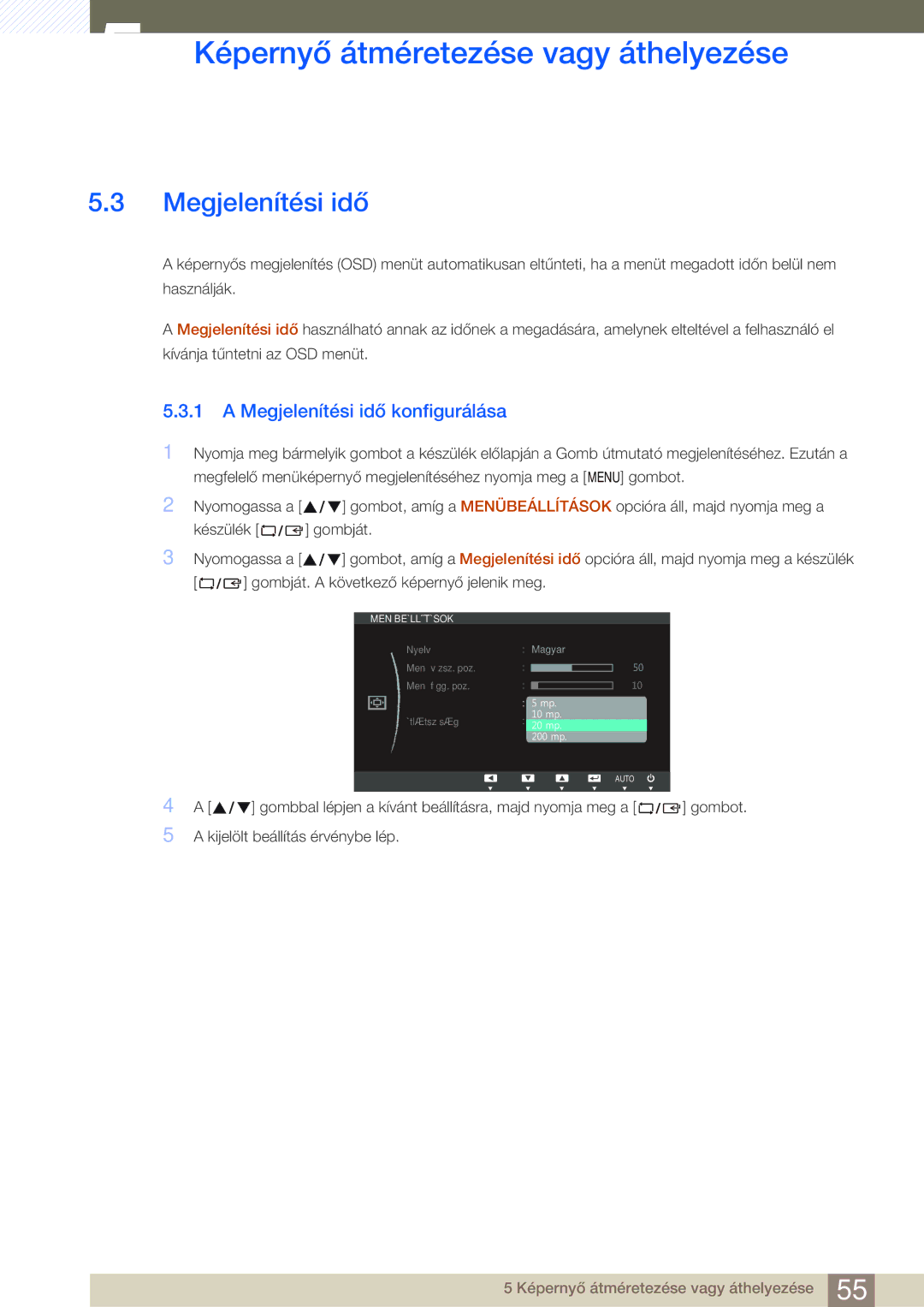 Samsung LS27C45KBSU/EN, LS22C45KMSV/EN, LS19C45KMWV/EN, LS22C45KBSV/EN, LS22C45KMWV/EN Megjelenítési idő konfigurálása 