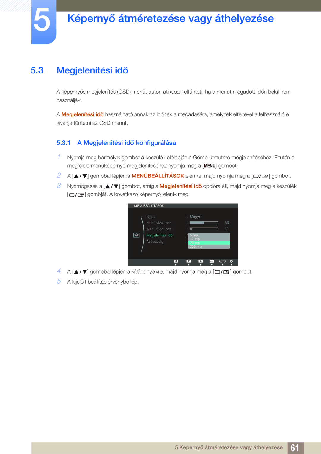 Samsung LS24C45UFS/EN, LS22C45UFS/EN, LS22C45UDW/EN manual Megjelenítési idő konfigurálása 