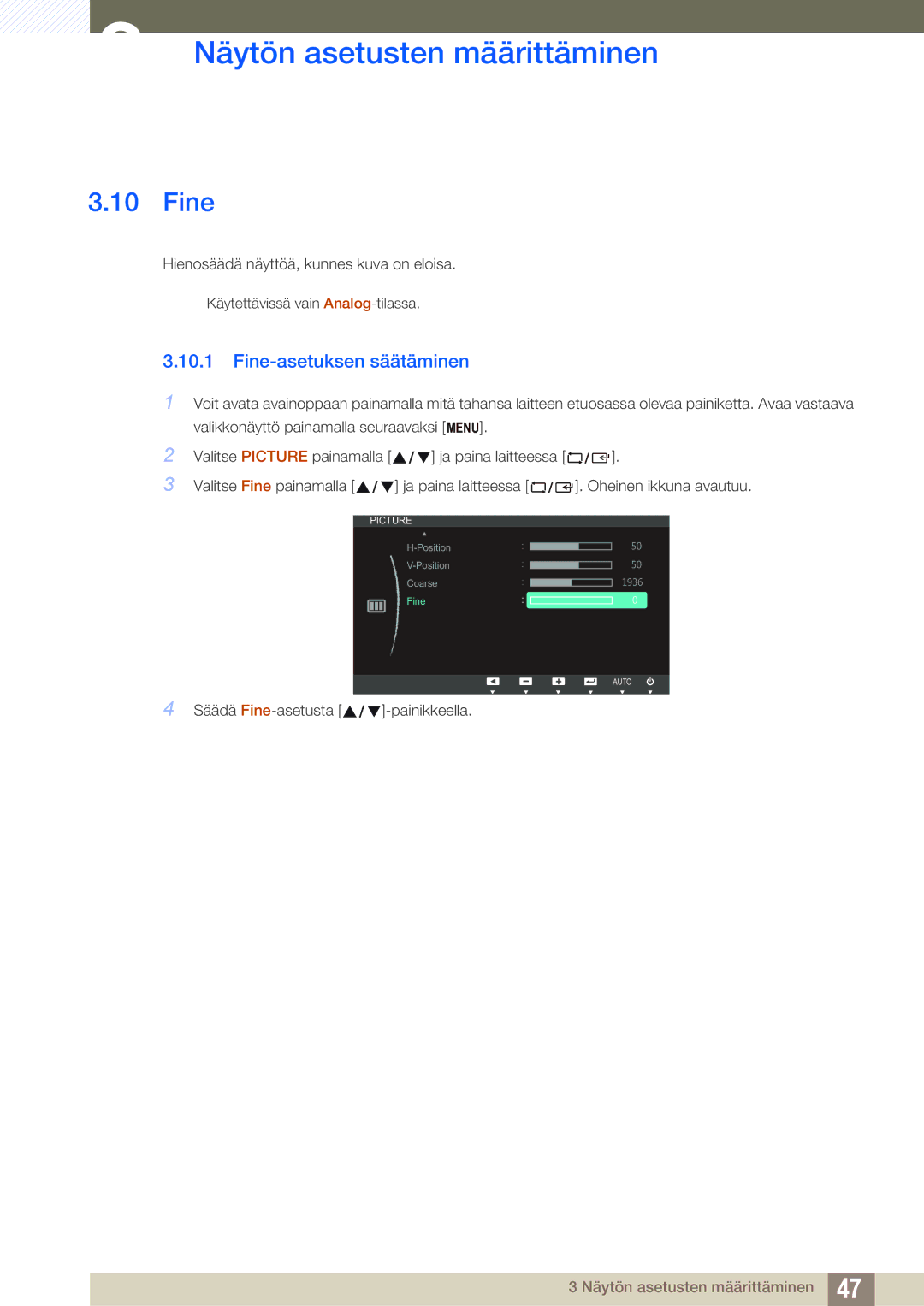 Samsung LS24C45KMWV/EN, LS22C45XMWV/EN, LS23C45KMS/EN, LS22C45KMWV/EN, LS19C45KMR/EN manual Fine-asetuksen säätäminen 