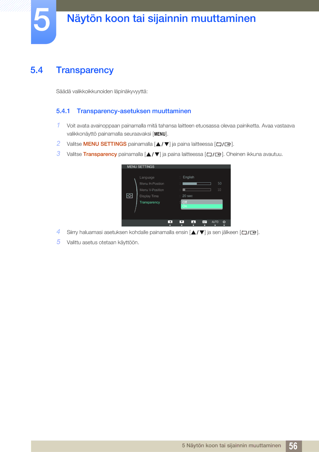 Samsung LS22C45XMWV/EN, LS23C45KMS/EN, LS22C45KMWV/EN, LS19C45KMR/EN, LS19C45KBR/EN Transparency-asetuksen muuttaminen 