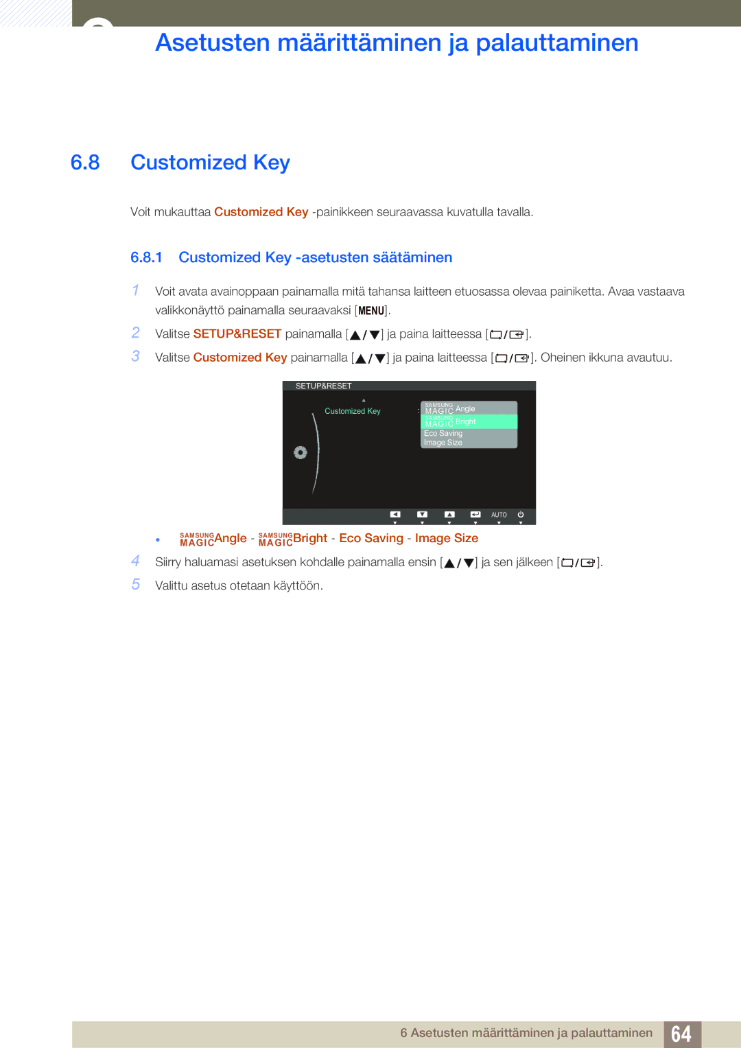 Samsung LS24C45KBSV/EN, LS22C45XMWV/EN, LS23C45KMS/EN, LS22C45KMWV/EN, LS19C45KMR/EN Customized Key -asetusten säätäminen 