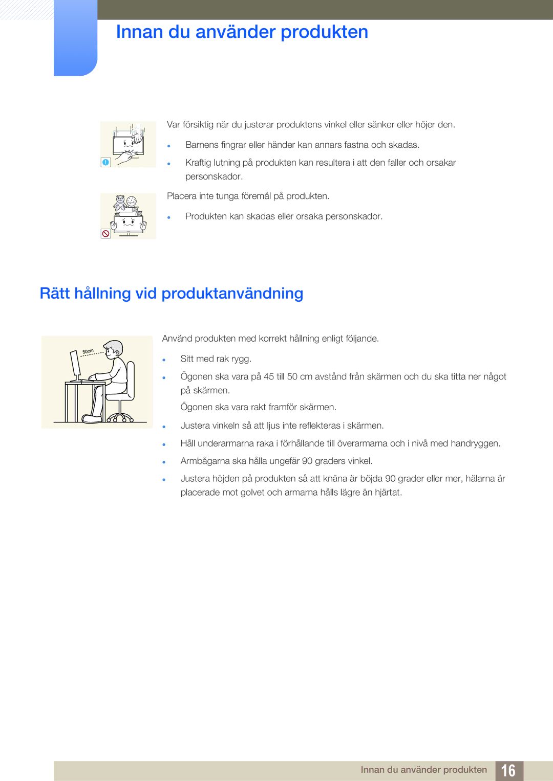 Samsung LS22C45KMWV/EN, LS22C45XMWV/EN, LS23C45KMS/EN, LS19C45KMR/EN, LS19C45KBR/EN manual Rätt hållning vid produktanvändning 