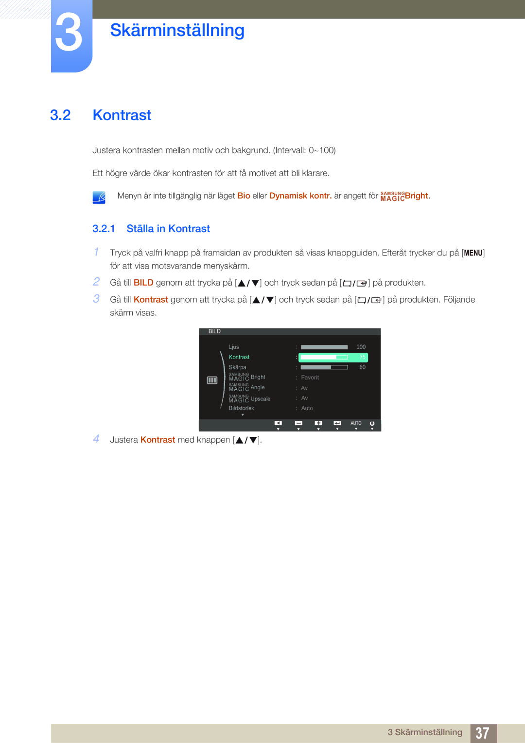 Samsung LS24C45KBL/EN, LS22C45XMWV/EN, LS23C45KMS/EN, LS22C45KMWV/EN, LS19C45KMR/EN, LS19C45KBR/EN 1 Ställa in Kontrast 