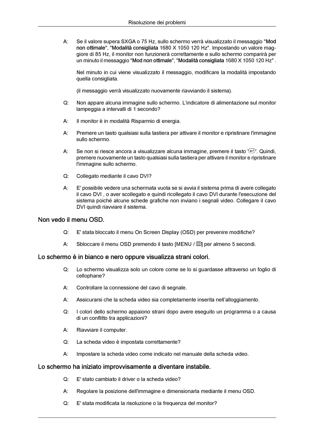 Samsung LS22CMEKFV/EN, LS22CMFKFV/EN Non vedo il menu OSD, Lo schermo ha iniziato improvvisamente a diventare instabile 