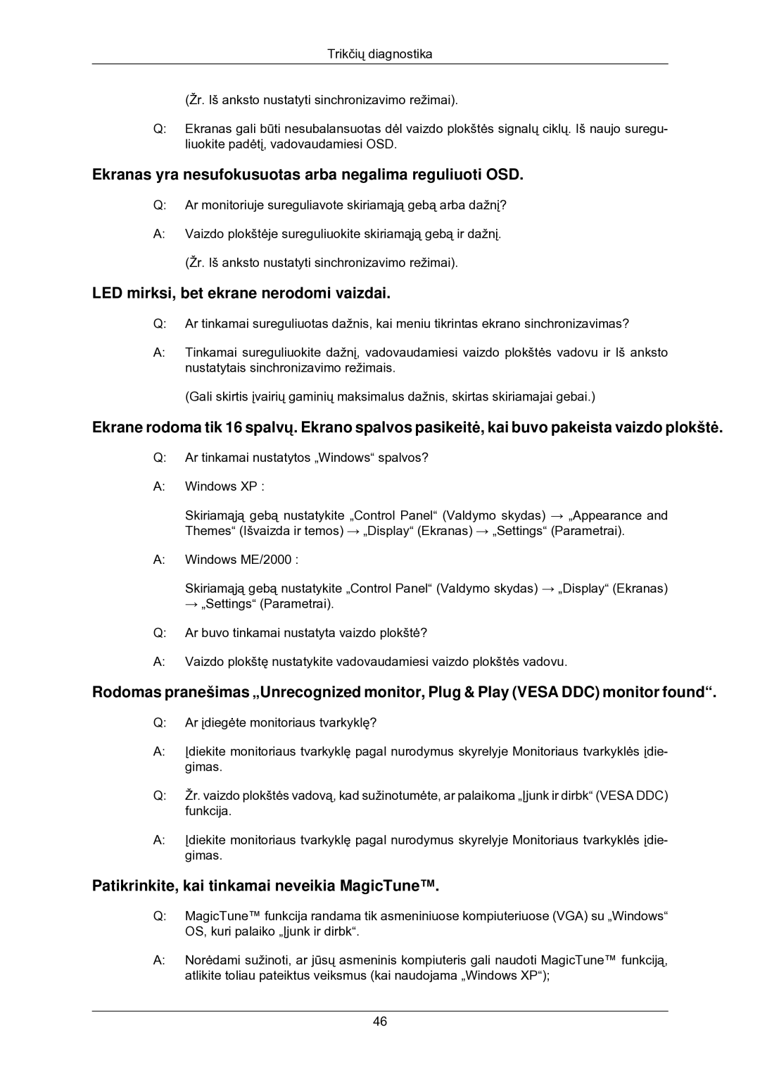 Samsung LS22CMKKFV/EN Ekranas yra nesufokusuotas arba negalima reguliuoti OSD, LED mirksi, bet ekrane nerodomi vaizdai 