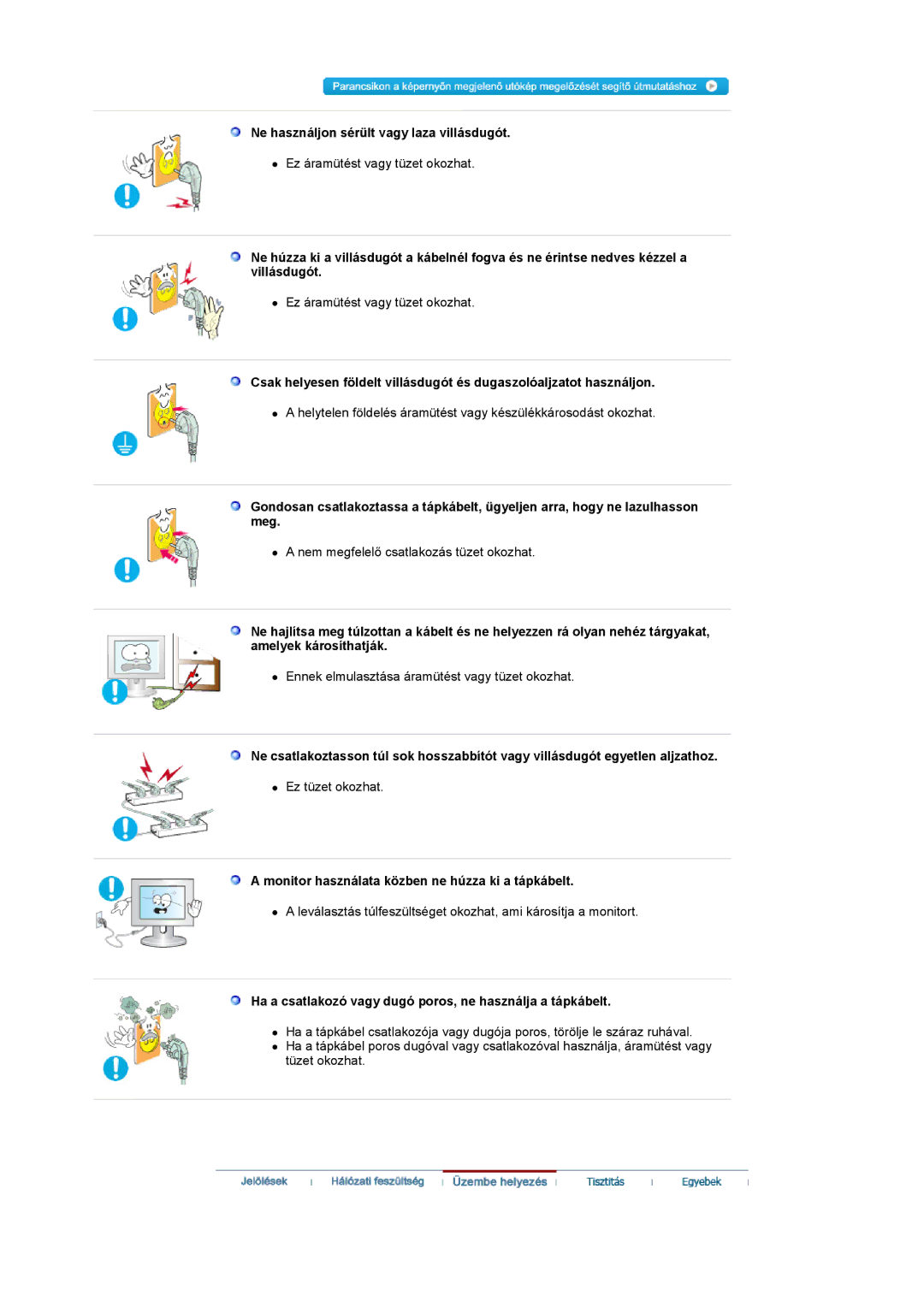 Samsung LS22CRASB6/EDC manual Ne használjon sérült vagy laza villásdugót, Monitor használata közben ne húzza ki a tápkábelt 