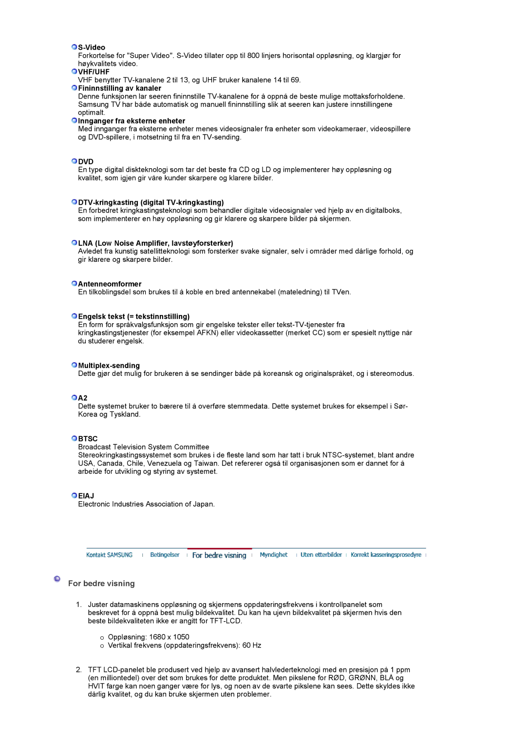 Samsung LS22CRASB/EDC manual For bedre visning, Vhf/Uhf, Dvd, Btsc, Eiaj 