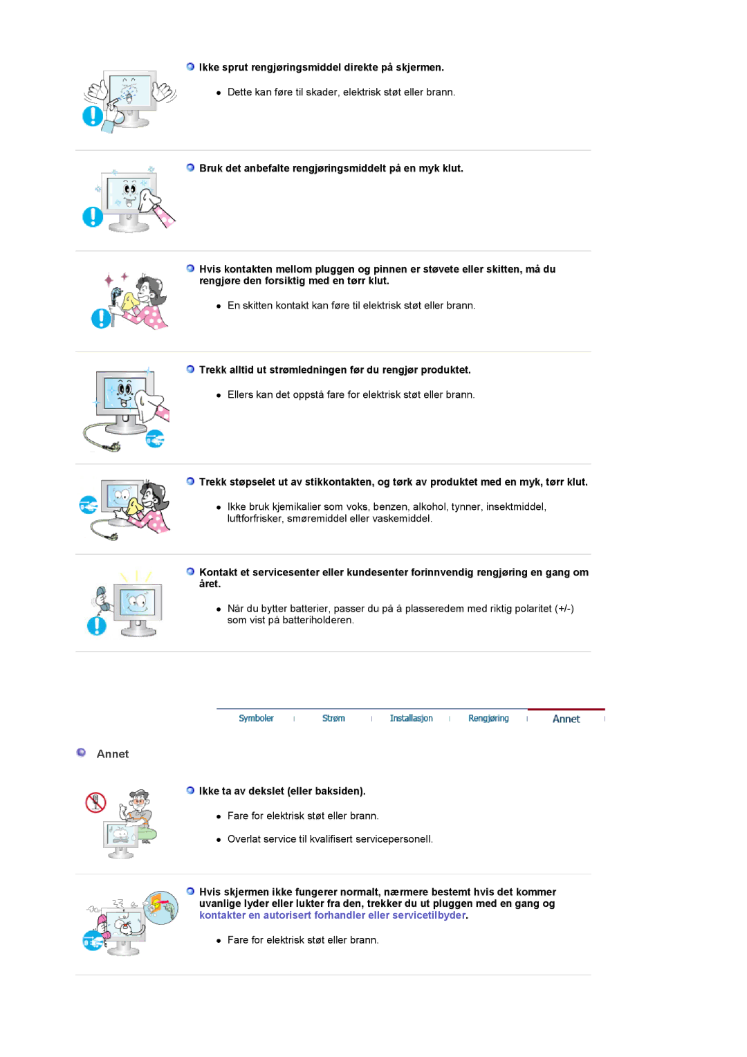 Samsung LS22CRASB/EDC manual Annet, Ikke sprut rengjøringsmiddel direkte på skjermen, Ikke ta av dekslet eller baksiden 