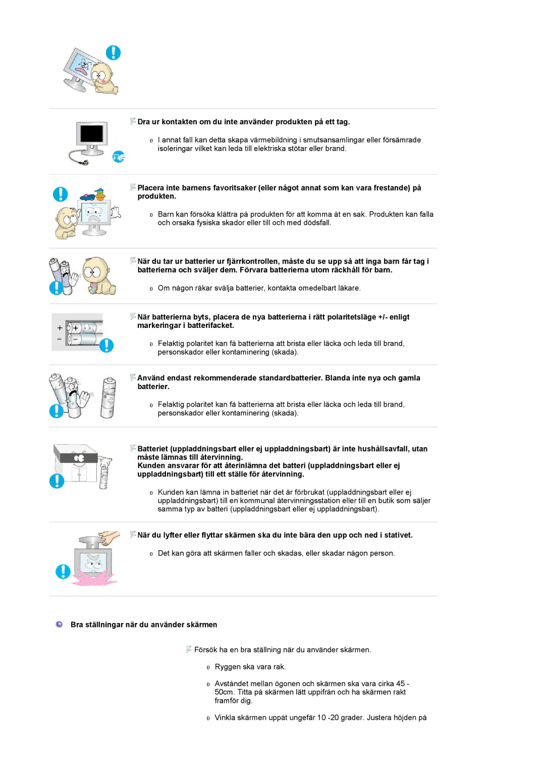 Samsung LS22CRASB/EDC Dra ur kontakten om du inte använder produkten på ett tag, Bra ställningar när du använder skärmen 