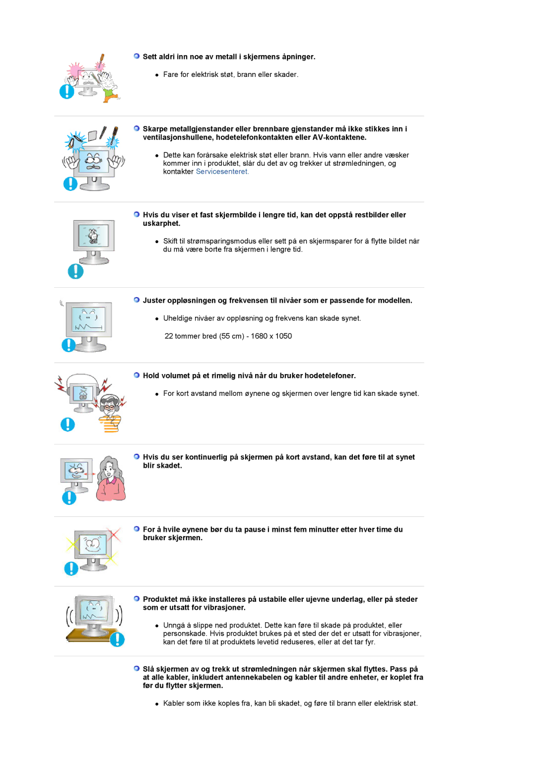 Samsung LS22CRDSF/EDC manual Sett aldri inn noe av metall i skjermens åpninger 