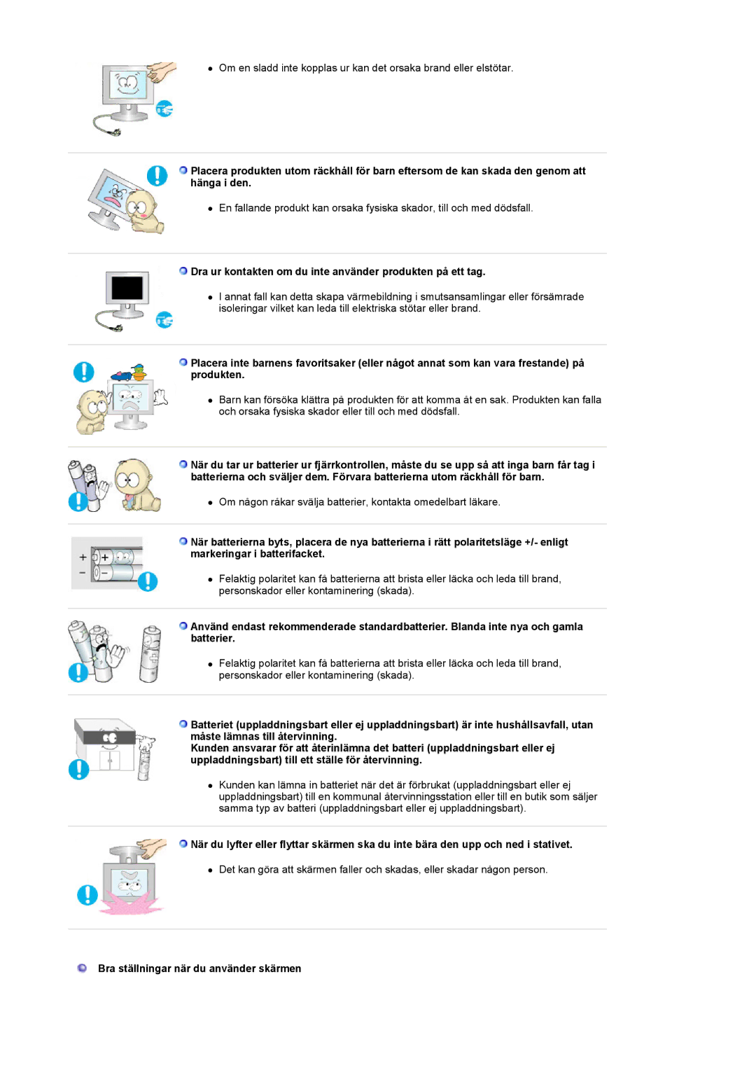 Samsung LS22CRDSF/EDC Dra ur kontakten om du inte använder produkten på ett tag, Bra ställningar när du använder skärmen 