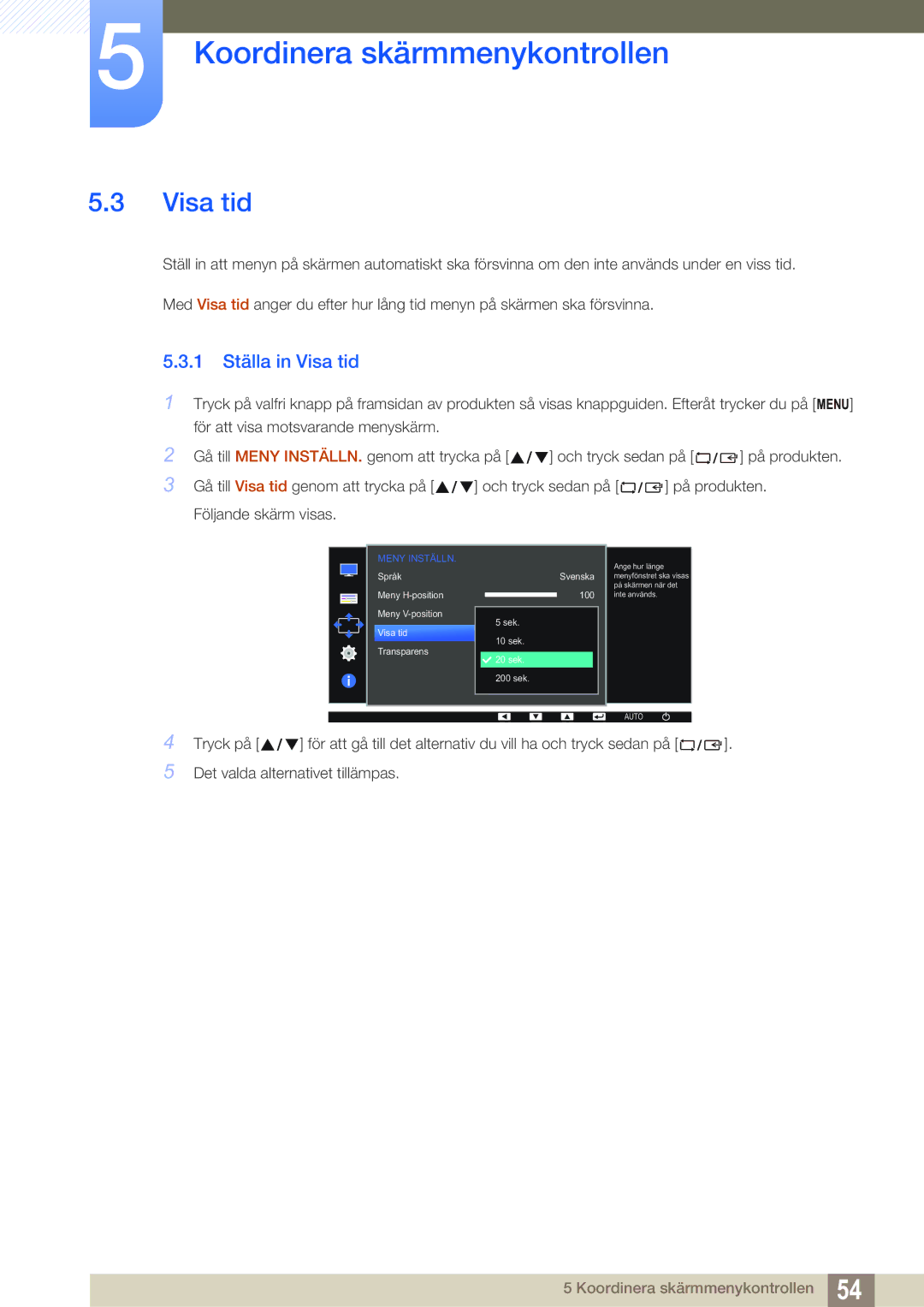 Samsung LS22D390QS/EN manual 1 Ställa in Visa tid 