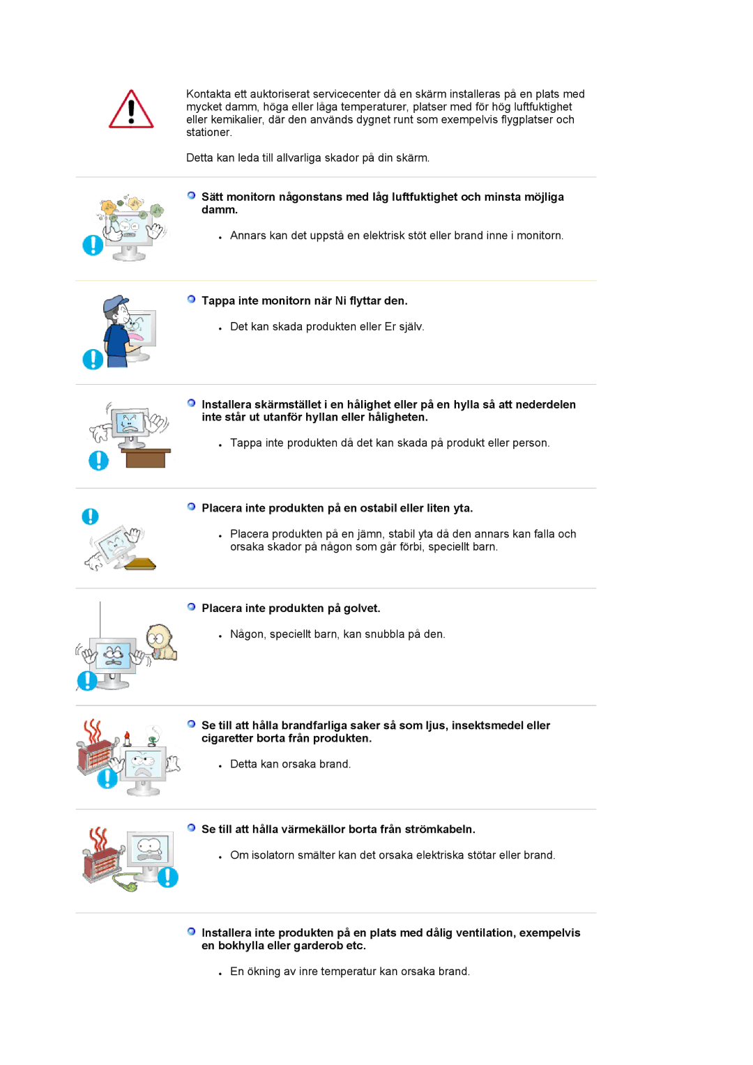 Samsung LS22DPWCSQ/EDC manual Tappa inte monitorn när Ni flyttar den, Placera inte produkten på en ostabil eller liten yta 