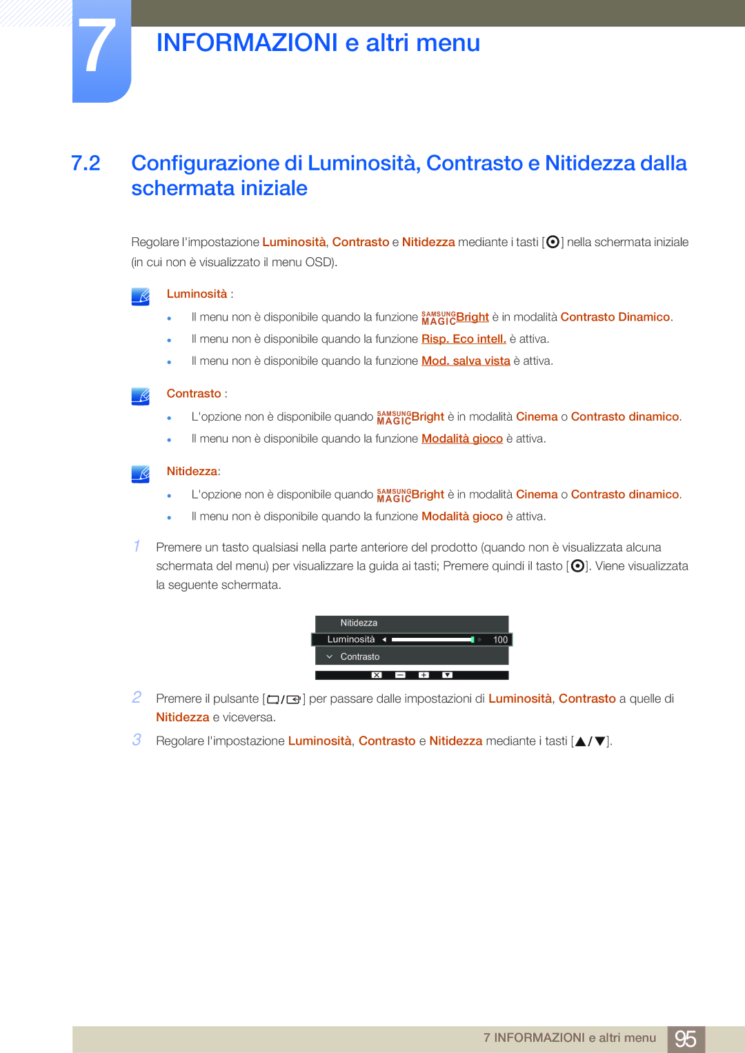 Samsung LS22E45UDW/EN, LS22E20KBS/EN, LS22E45KMSV/EN, LS24E45UFS/EN, LS22E45KMWV/EN, LS24E65KBWV/EN, LS24E45KMS/EN Luminosità 