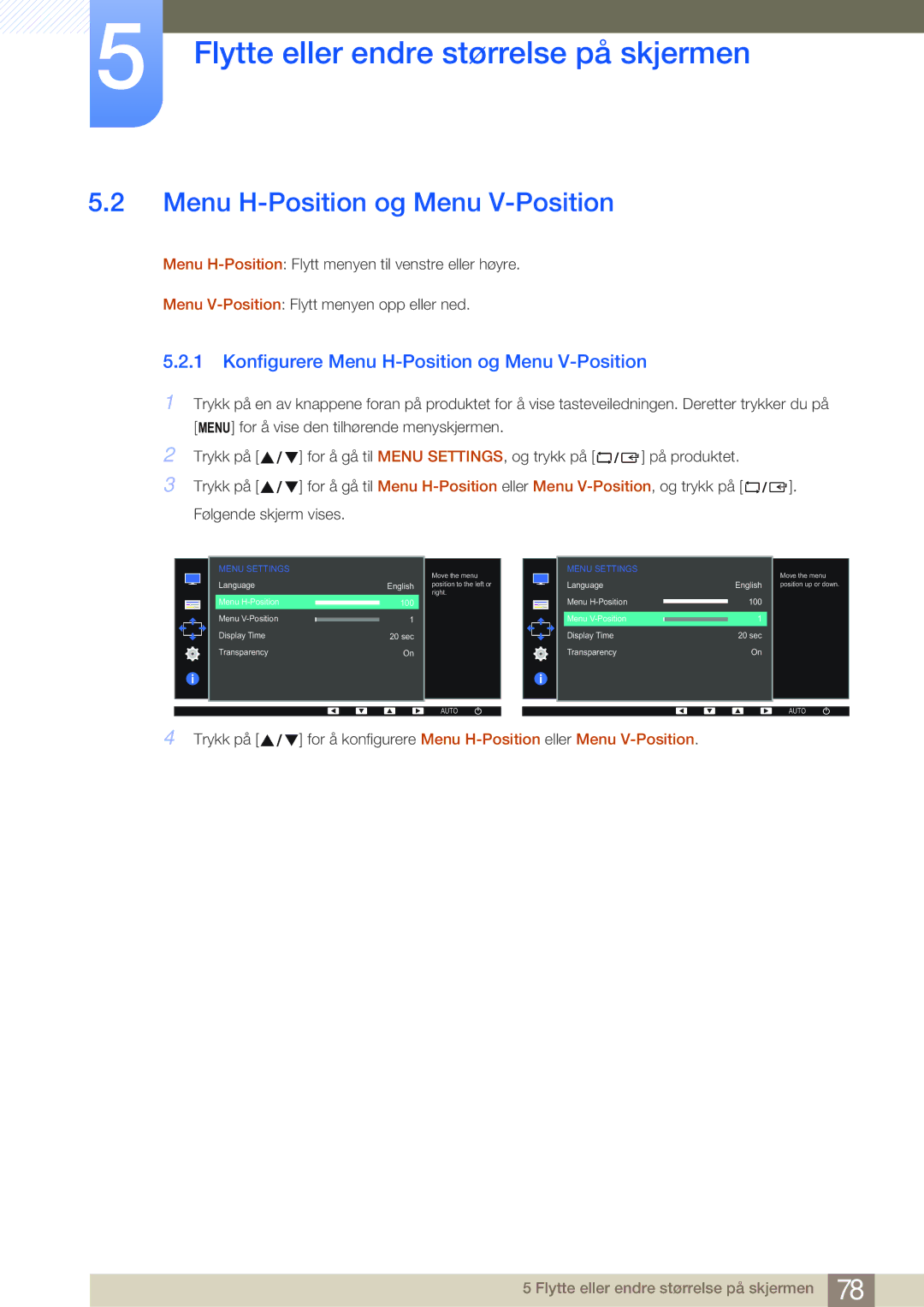 Samsung LS24E45KBSV/EN, LS22E45UDWG/EN, LS24E45UFS/EN, LS24E45KBL/EN manual Konfigurere Menu H-Position og Menu V-Position 