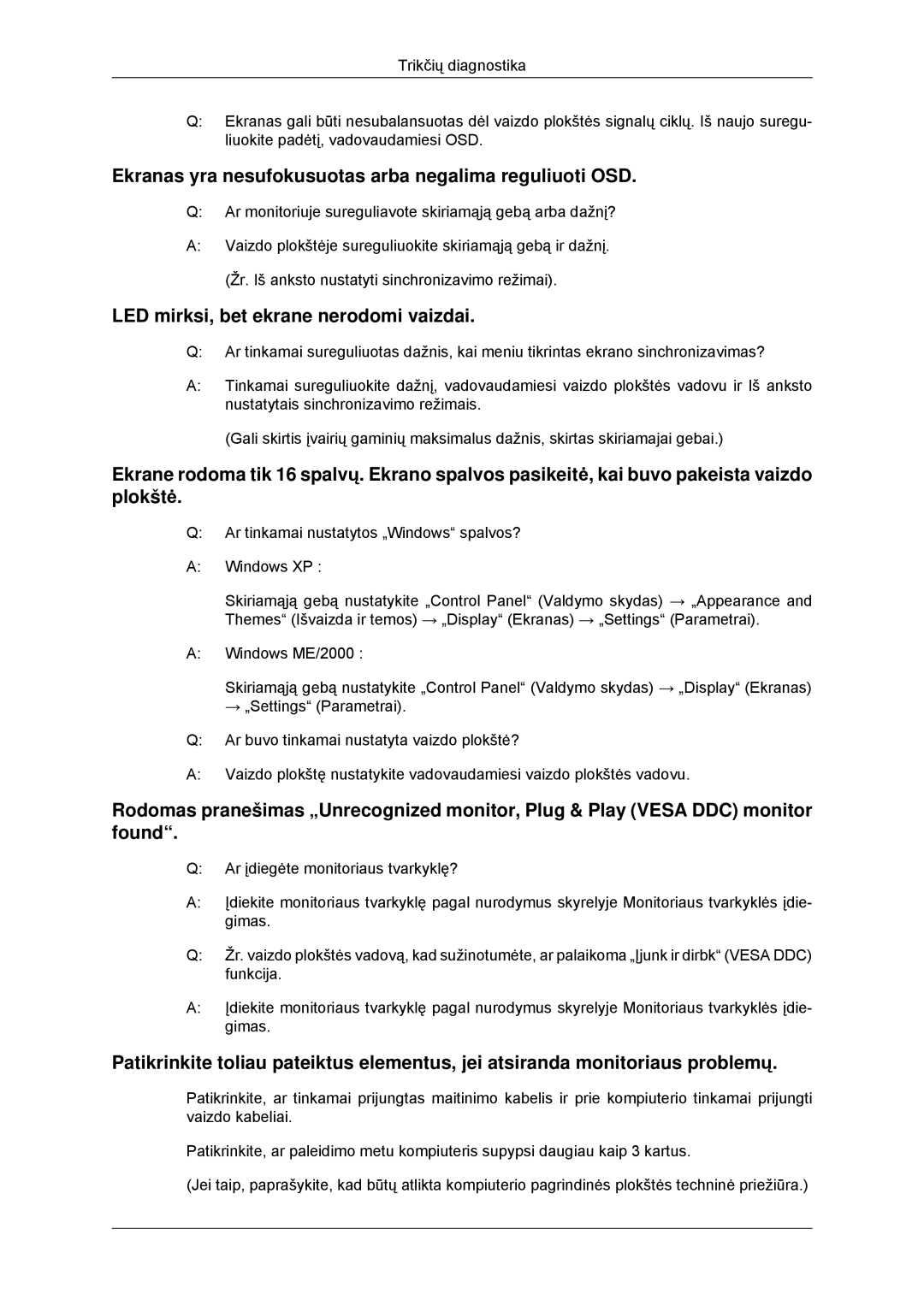 Samsung LS23EFHKFV/EN Ekranas yra nesufokusuotas arba negalima reguliuoti OSD, LED mirksi, bet ekrane nerodomi vaizdai 