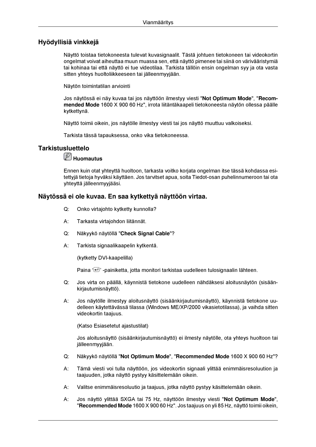 Samsung LS22EFHKFV/EN Hyödyllisiä vinkkejä, Tarkistusluettelo, Näytössä ei ole kuvaa. En saa kytkettyä näyttöön virtaa 