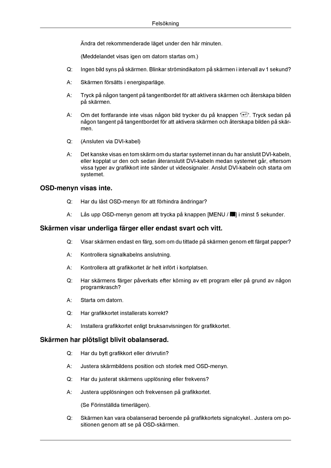 Samsung LS23EFHKFV/EN, LS22EFHKFV/EN manual OSD-menyn visas inte, Skärmen visar underliga färger eller endast svart och vitt 