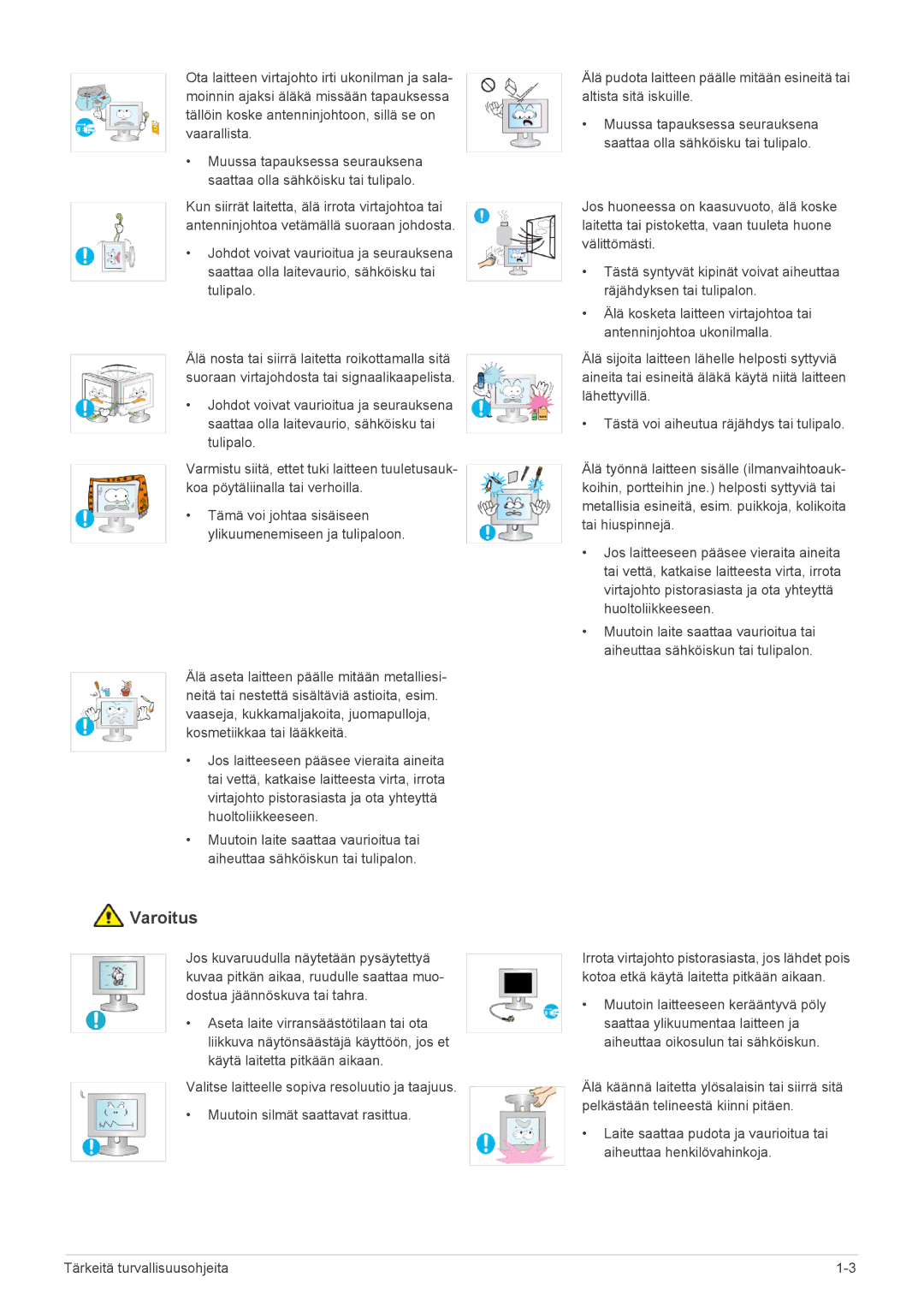 Samsung LS22EFVKUV/EN manual Tämä voi johtaa sisäiseen ylikuumenemiseen ja tulipaloon 