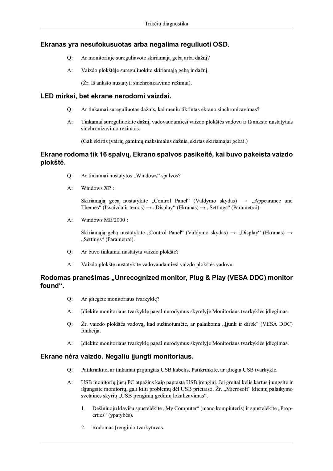 Samsung LS22LDPJFV/EN Ekranas yra nesufokusuotas arba negalima reguliuoti OSD, LED mirksi, bet ekrane nerodomi vaizdai 