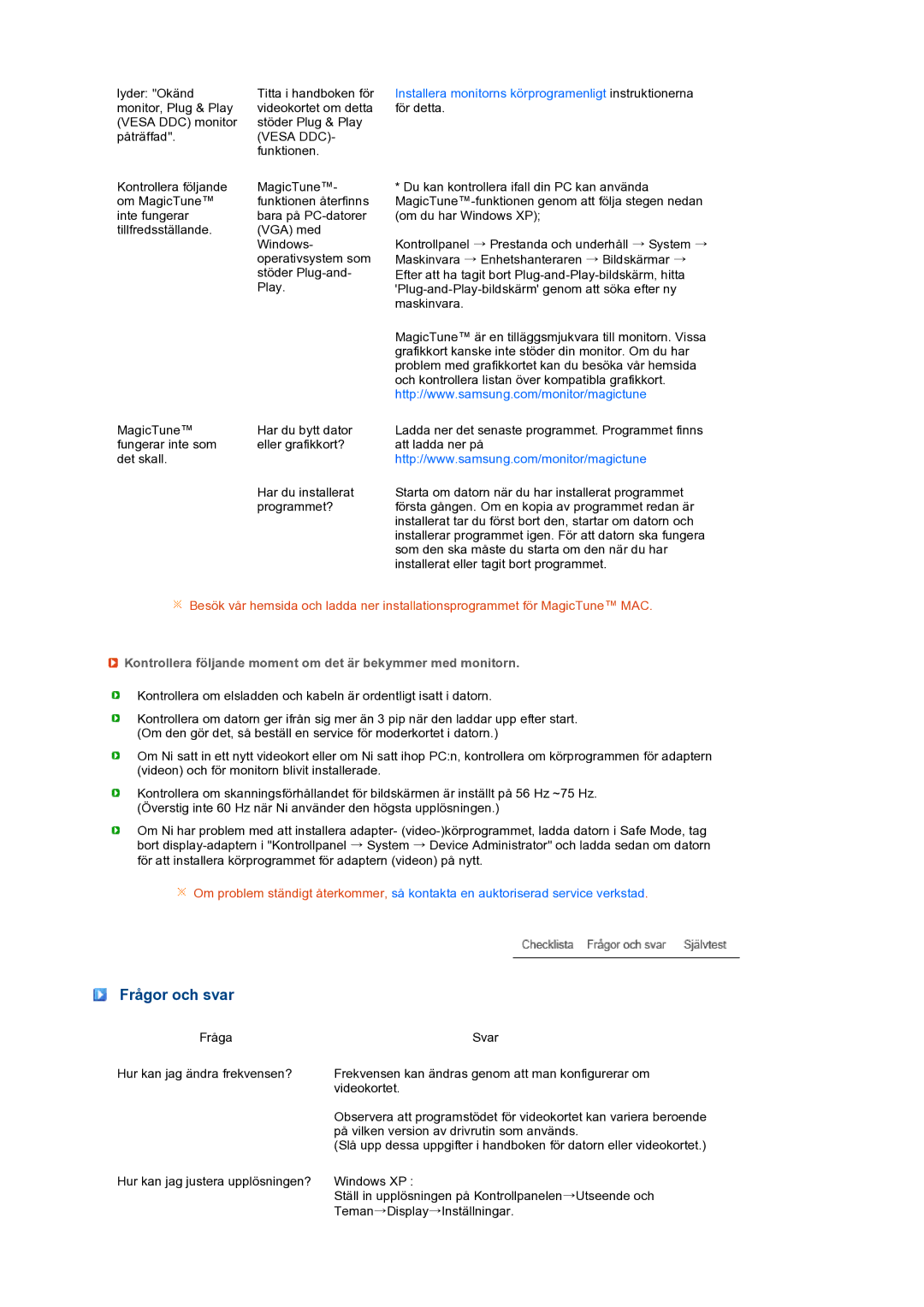 Samsung LS22MEXSFV/EDC manual Frågor och svar, Kontrollera följande moment om det är bekymmer med monitorn 