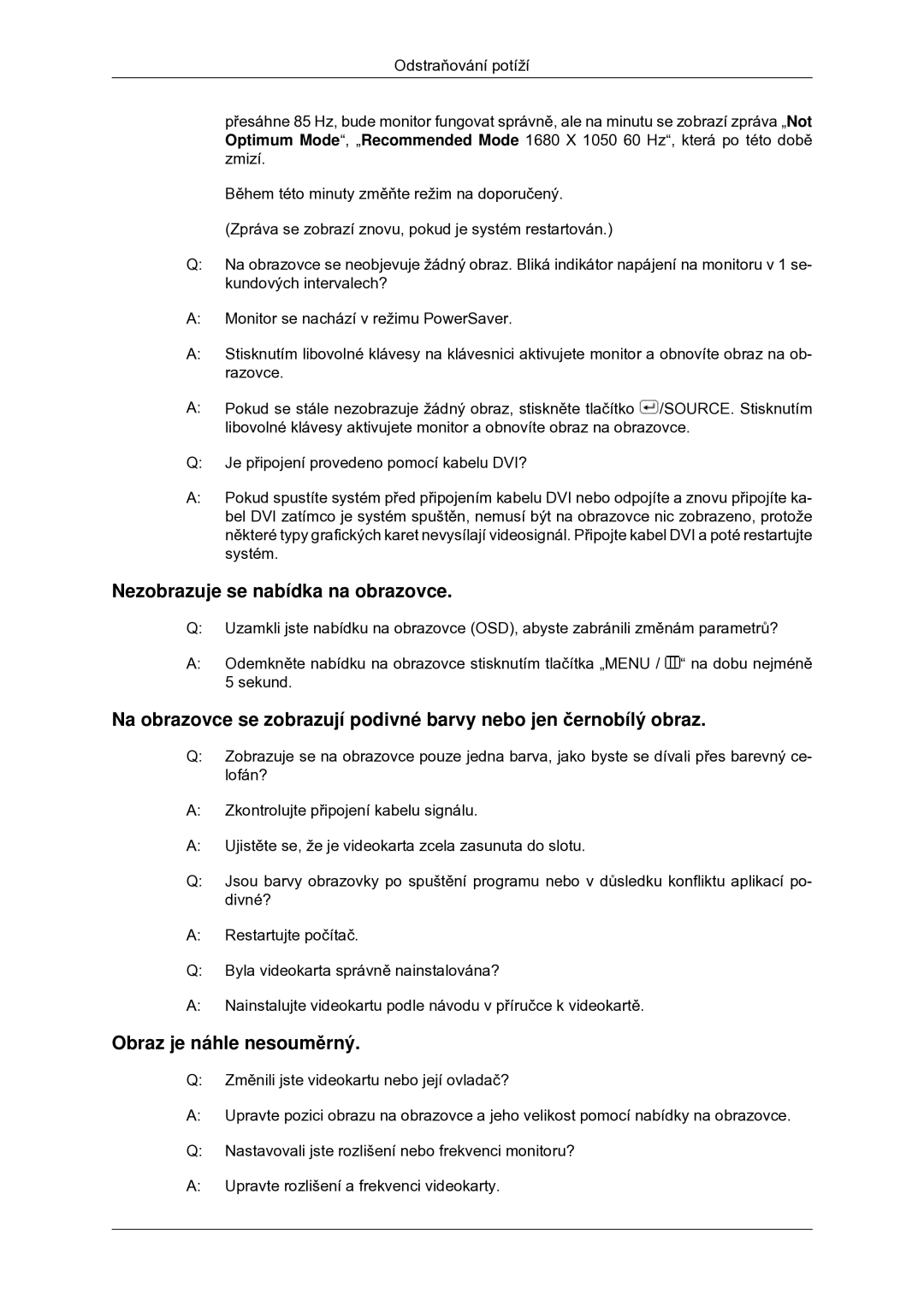 Samsung LS22MYDDSC/EDC manual Nezobrazuje se nabídka na obrazovce, Obraz je náhle nesouměrný 